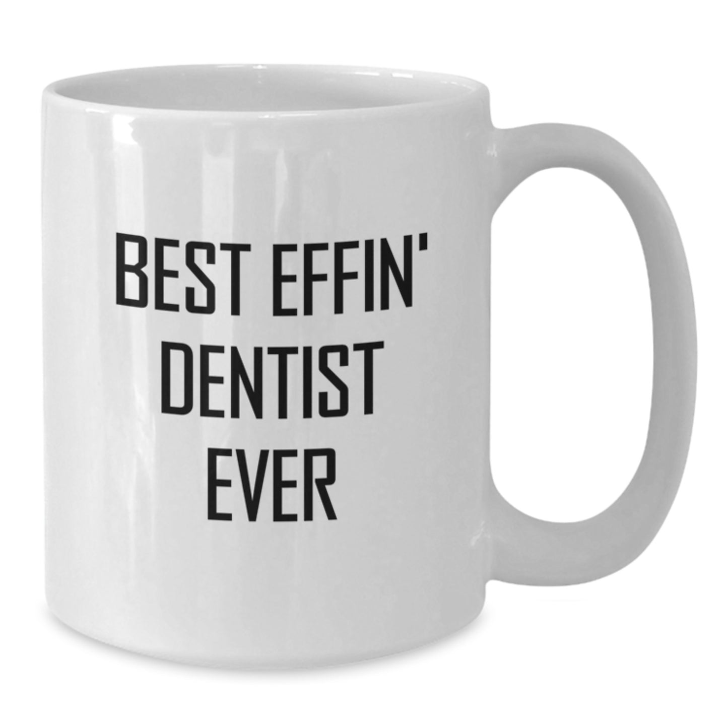Funny Dentist Quote Gifts for Men from Women, White Coffee Mug, Best Effin' Dentist Ever Christmas Unique Gifts - Additional