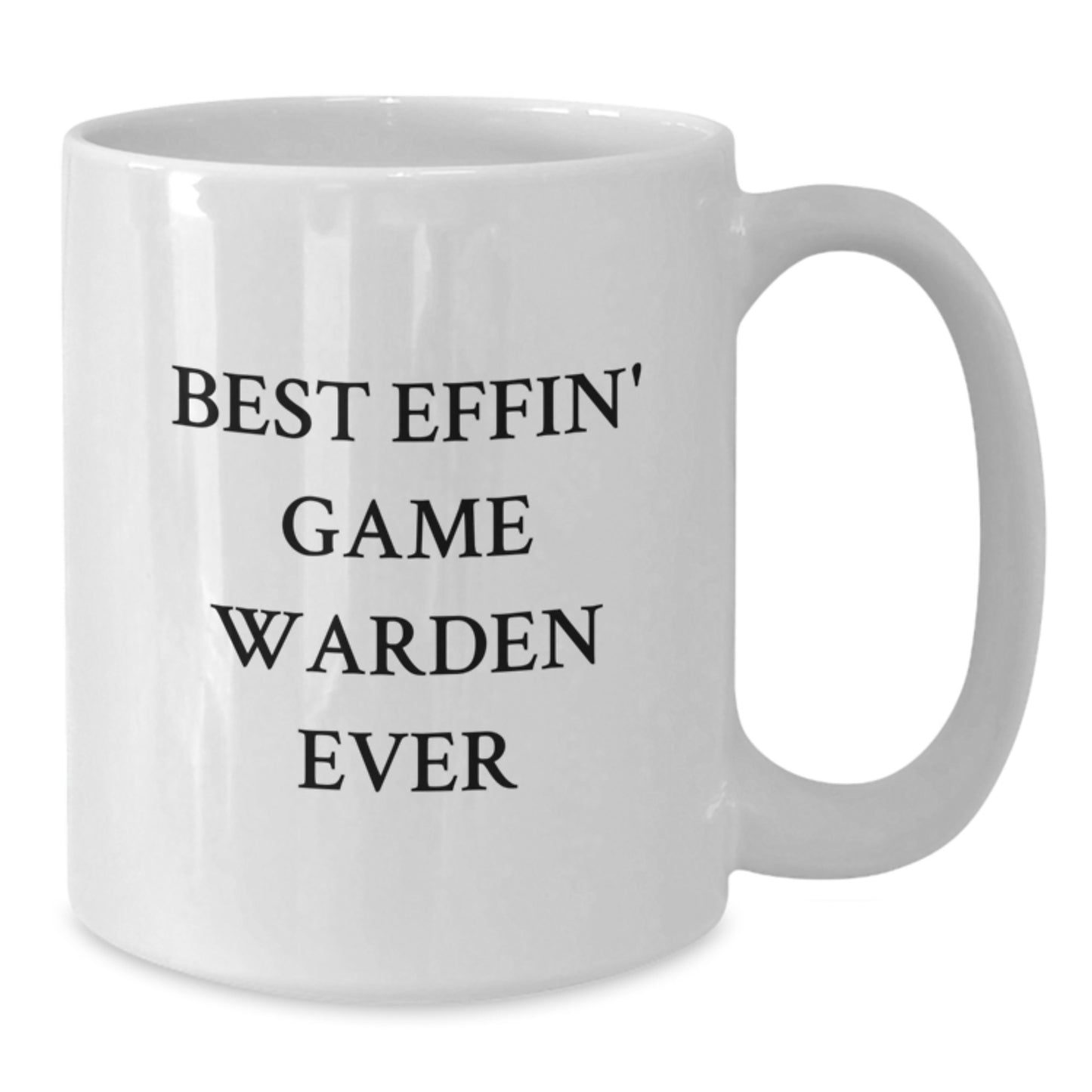 Funny Game Warden Gifts White Coffee Mug for Men or Women, Best Effin' Ever Quote, White Coffee Mug for Graduation Unique Gifts from Friends, Coworkers, or Family - Additional