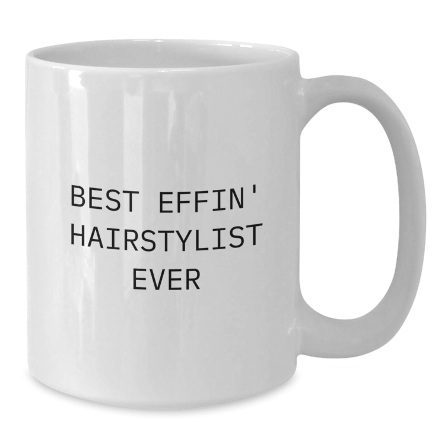 Funny Hairstylist Gifts for Men from Best Effin' Hairstylist Ever Graduation Unique Gifts White Coffee Mug - Additional