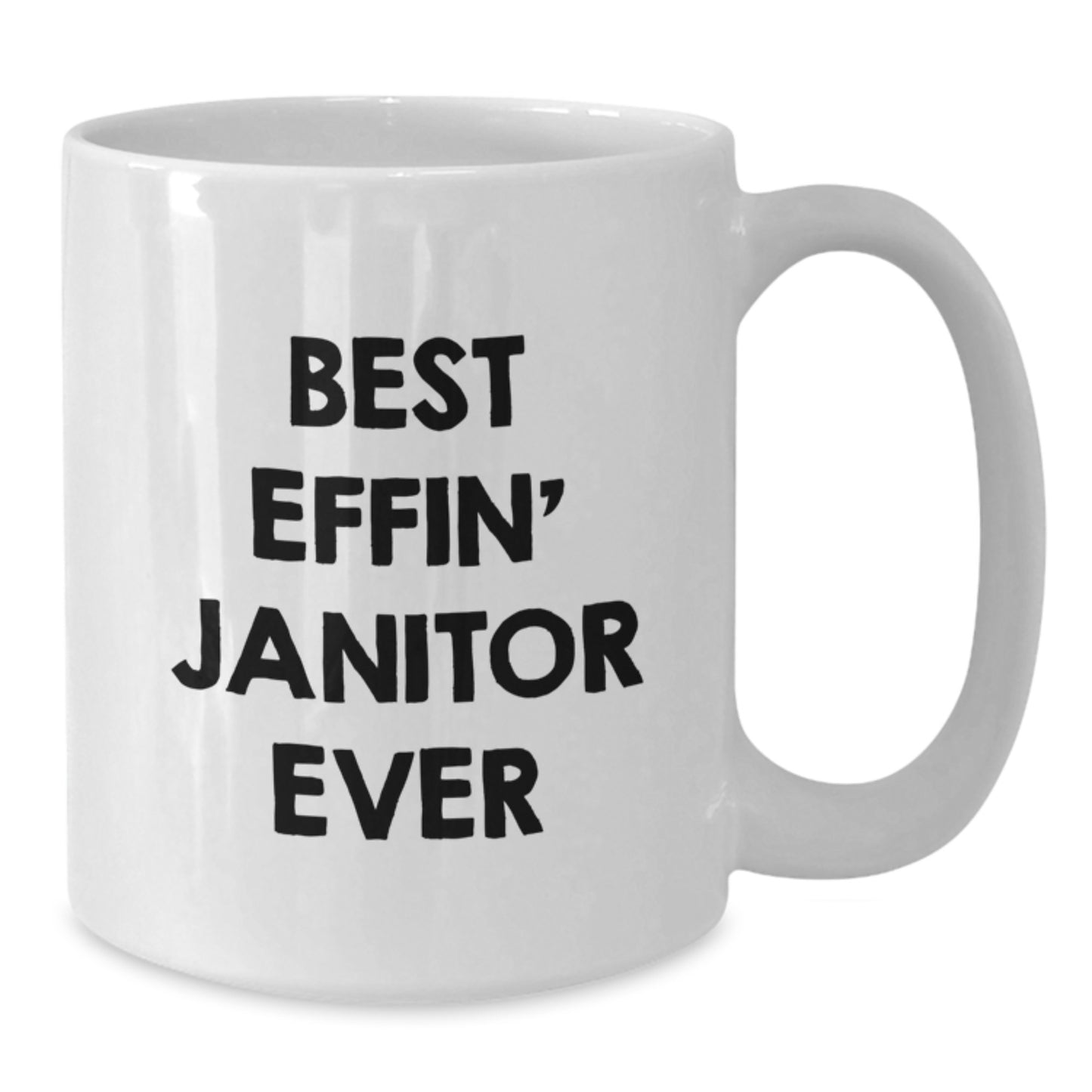 Funny Janitor Birthday Unique Gifts from Friends - 'Best Effin' Janitor Ever' White Coffee Mug for Janitor Coworkers, Men, or Women - Additional