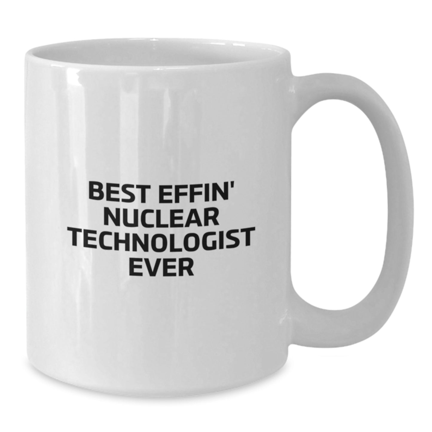 Funny Gifts for the Best Effin' Nuclear Technologist Ever, Christmas White Coffee Mug for Men, Women, Friends and Family - Additional