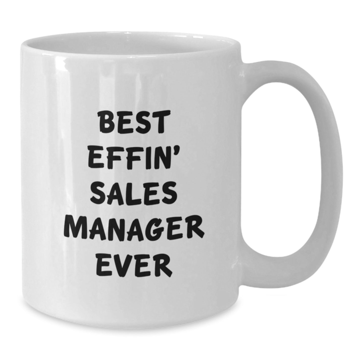Funny Sales Manager Gifts for Men from - Best Effin' Sales Manager Ever White Coffee Mug for Graduation Unique Gifts - Additional