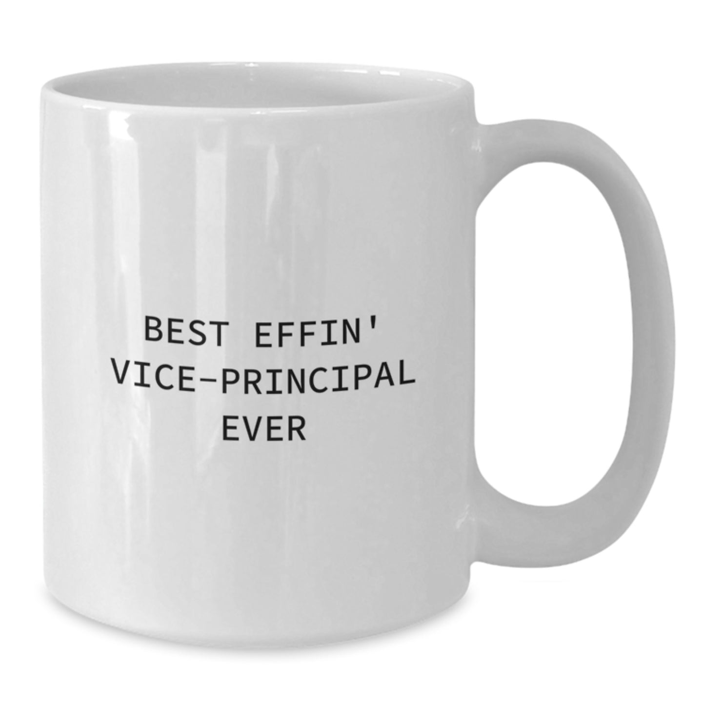 Funny Vice-principal Gifts from Friends for Vice-principal White Coffee Mug Best Effin' Vice-principal Ever Humor, Vice-principal Unique Gifts for Graduation, White Coffee Mug - Additional