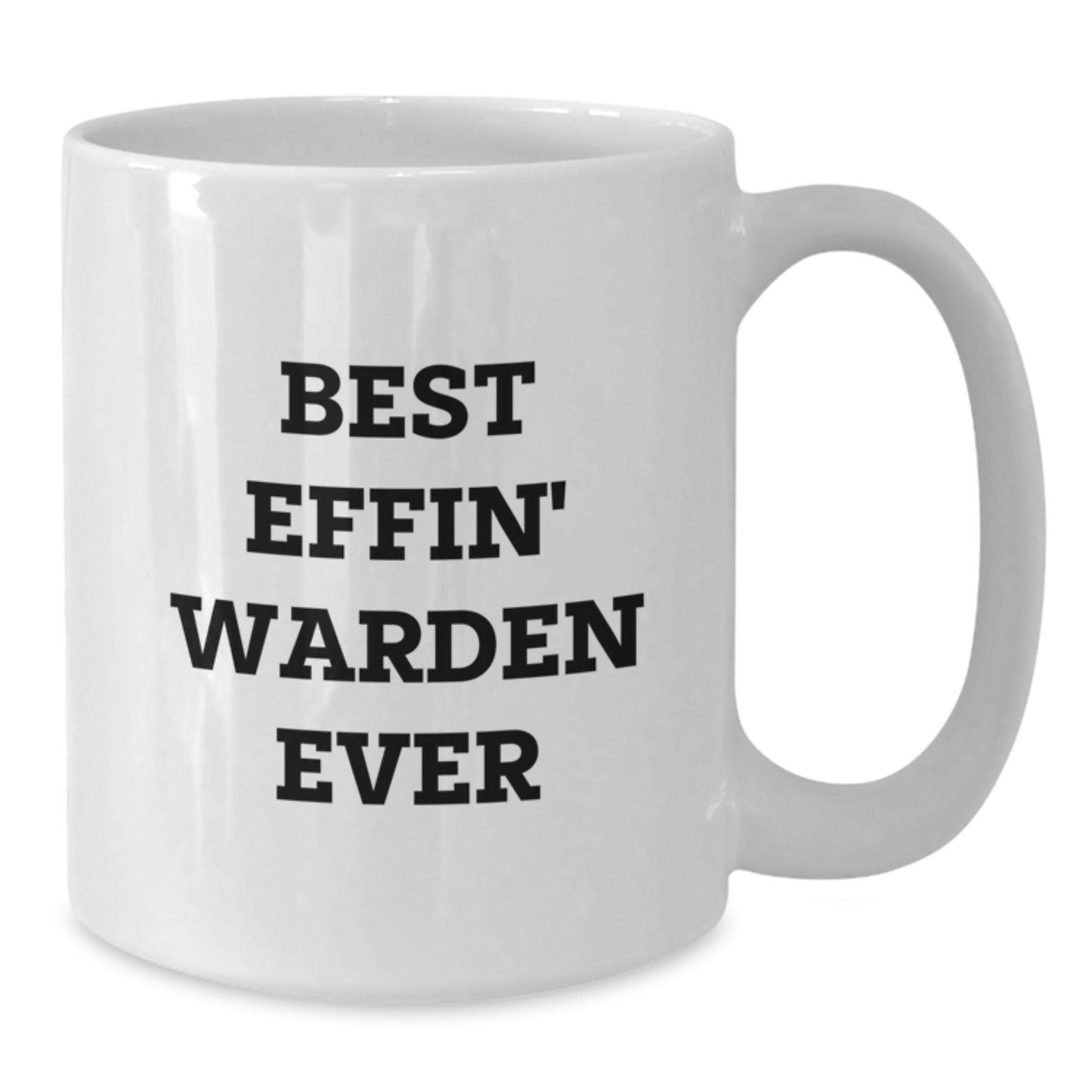 Warden Gifts from Friends - Best Effin' Warden Ever Funny Quote on White Coffee Mug - Additional