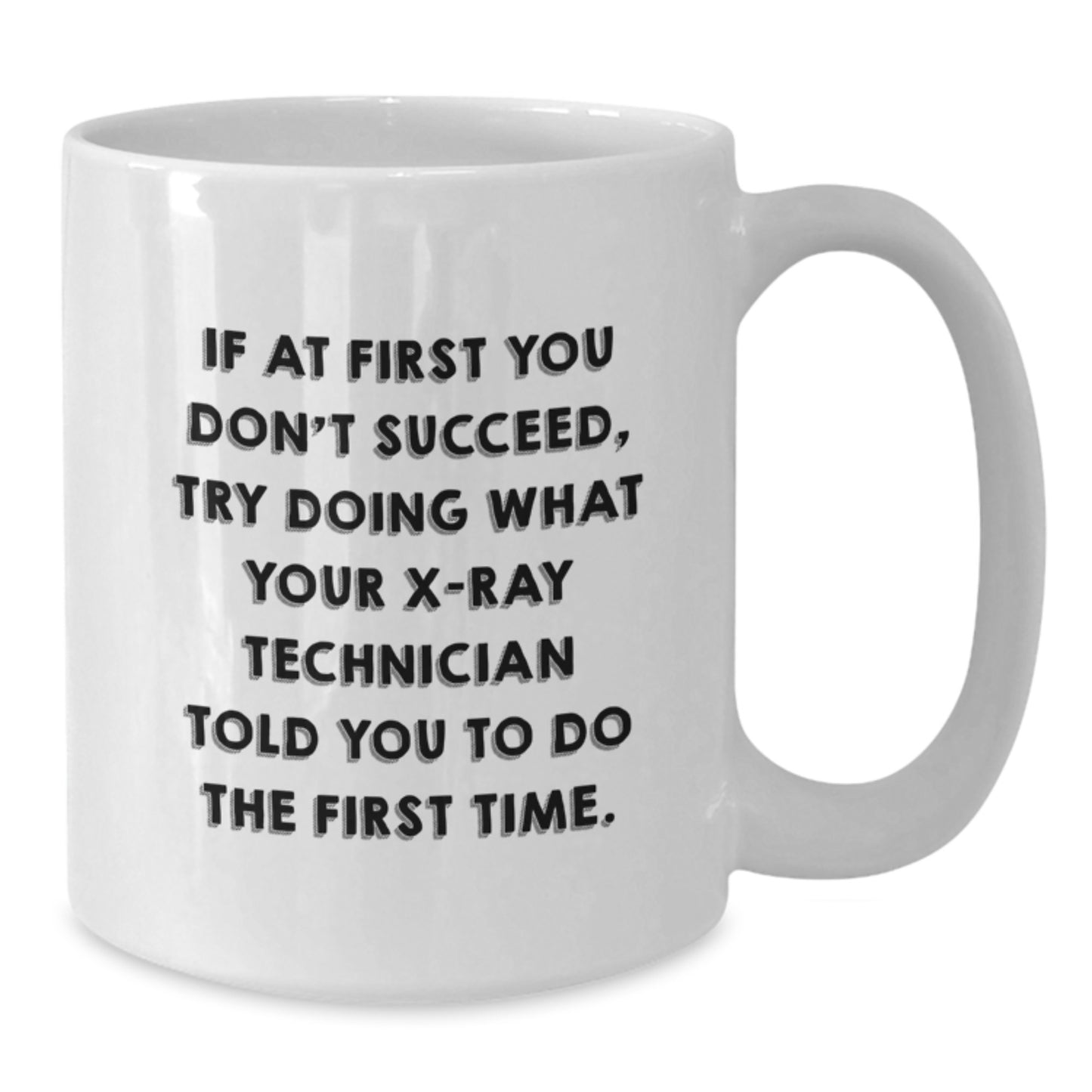 Funny X-Ray Technician Quotes Gifts from Friends for X-Ray Technician, White Coffee Mug Graduation Unique Gifts - Additional