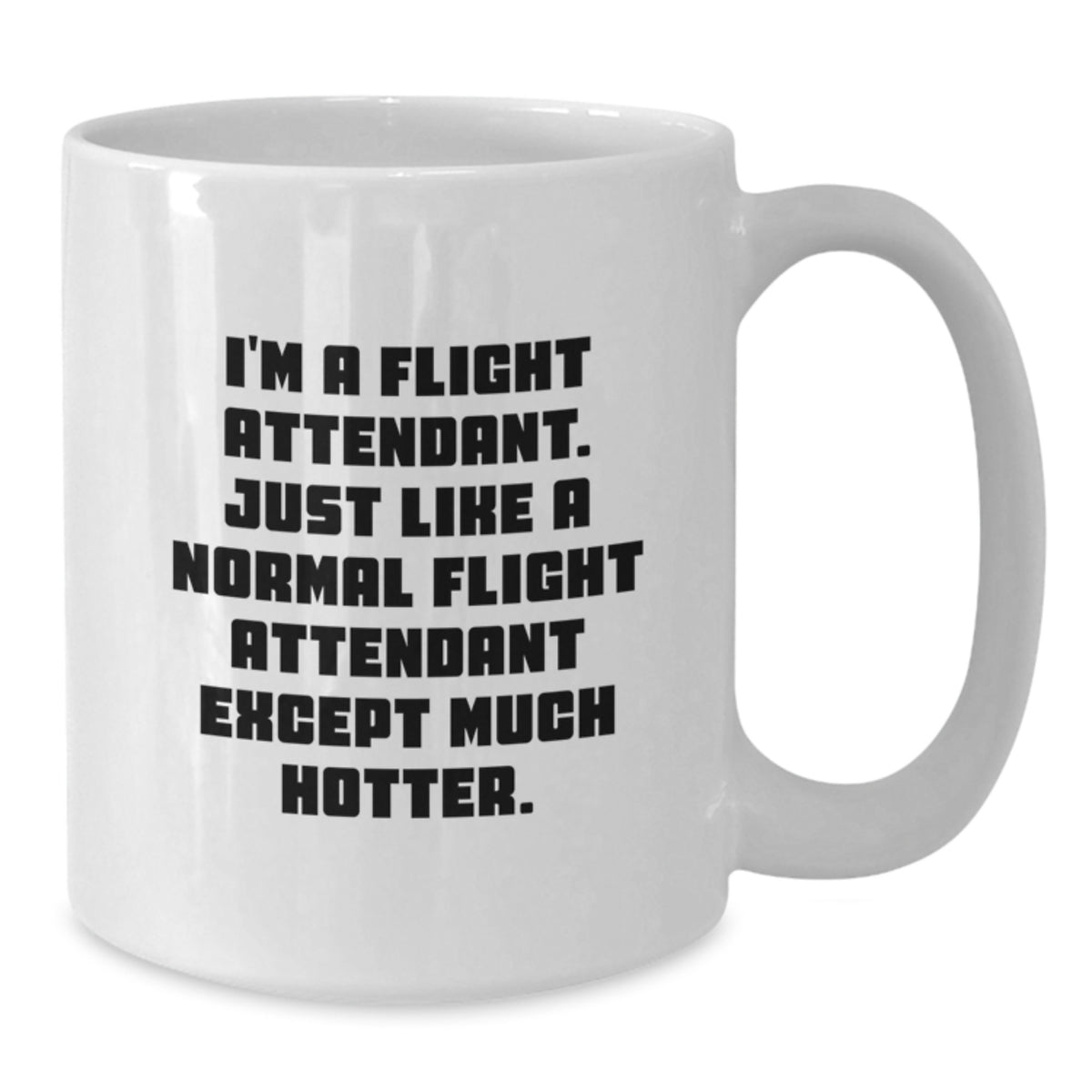 Funny Flight Attendant Gifts for Men, Hotter Flight Attendant Quote White Coffee Mug, Unique Father's Day Unique Gifts from Family - Additional