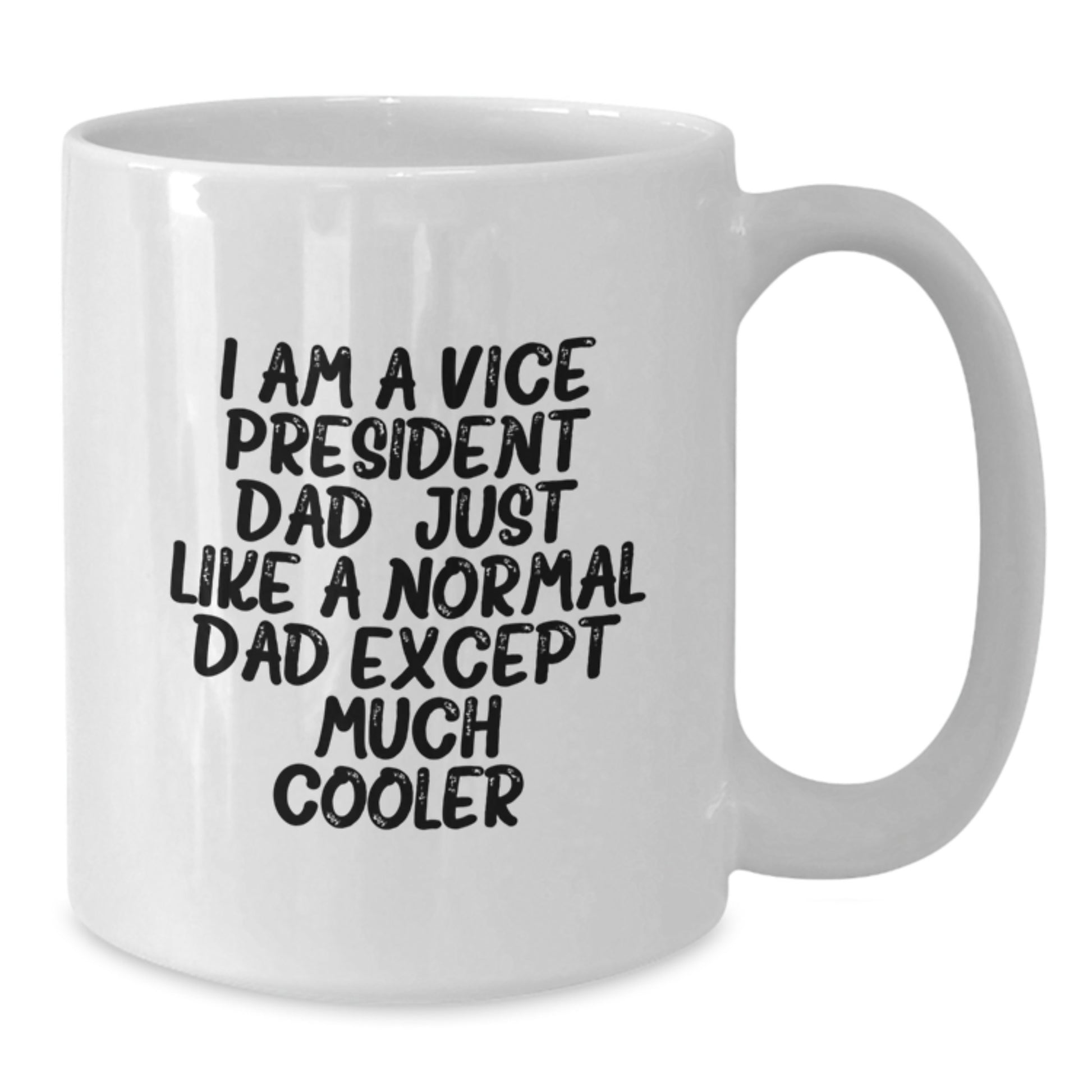 Vice President Dad Gifts, Funny White Coffee Mug for Graduation Unique Gifts from Men to Vice President - Additional