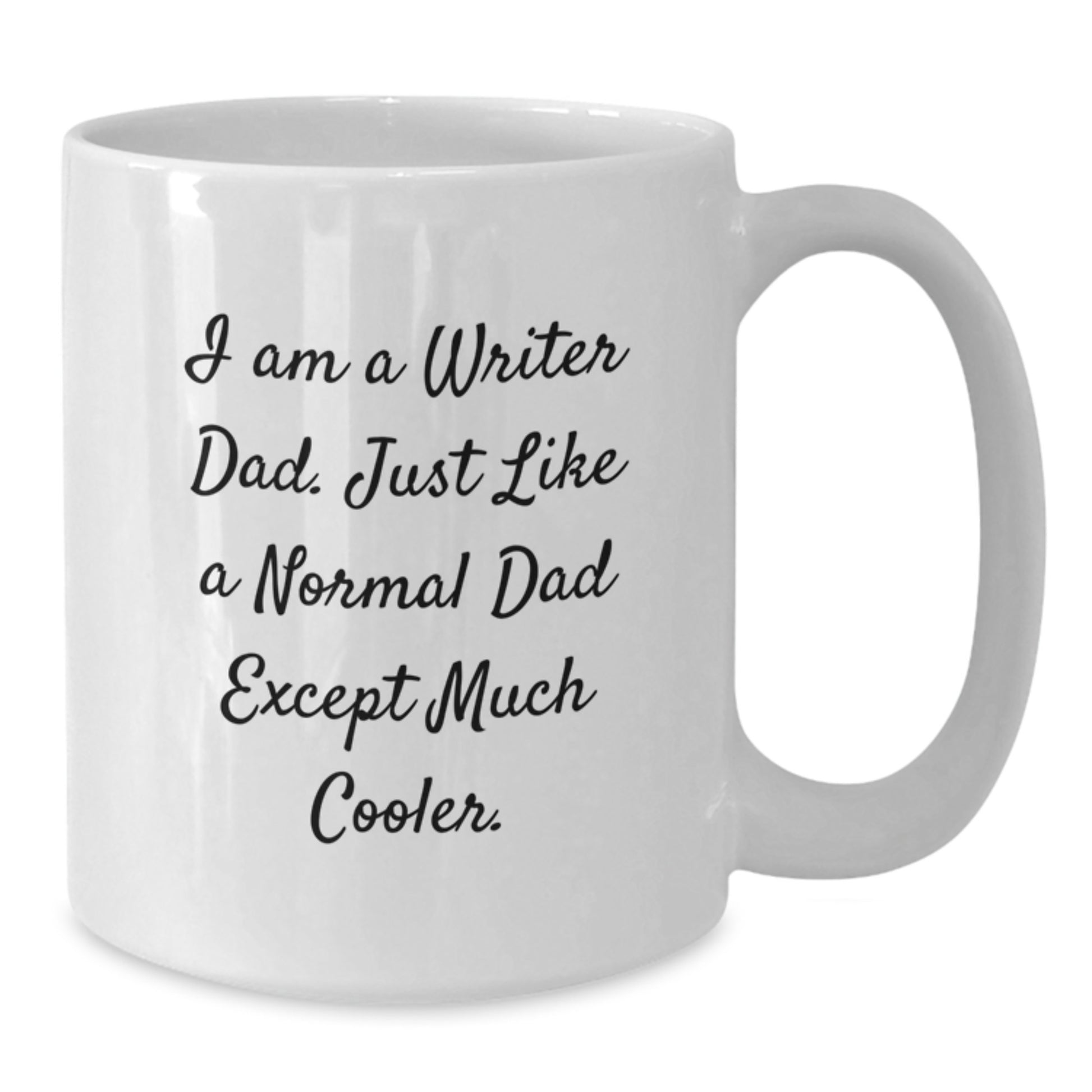 Writer Gifts Funny Quote Graduation Unique White Coffee Mug from Dad to Writer - Additional