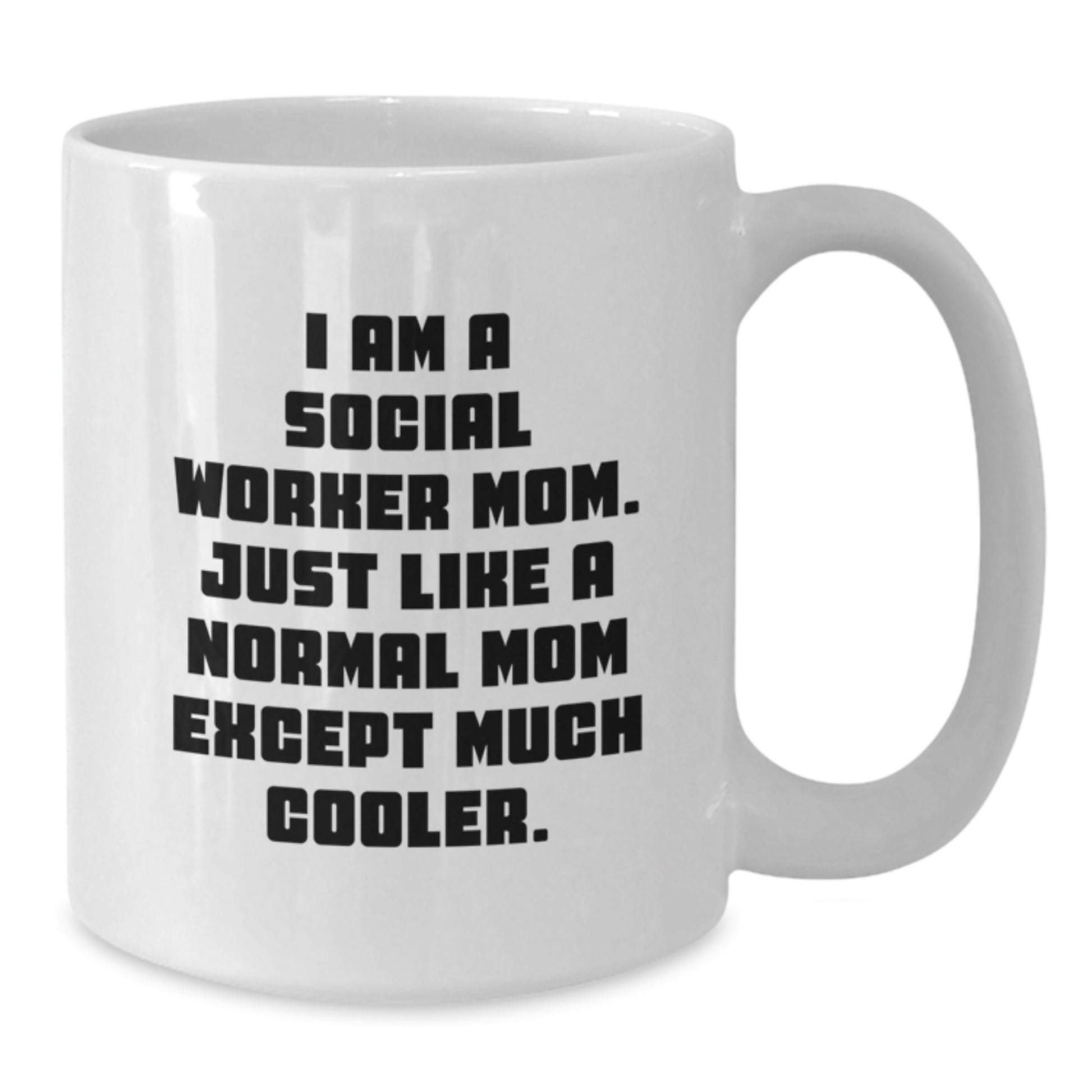 Social Worker Mom Gifts, Funny White Coffee Mug, 'I Am A Social Worker Mom' Quote, Gifts from Friends, Birthday Unique Gifts for Her - Additional
