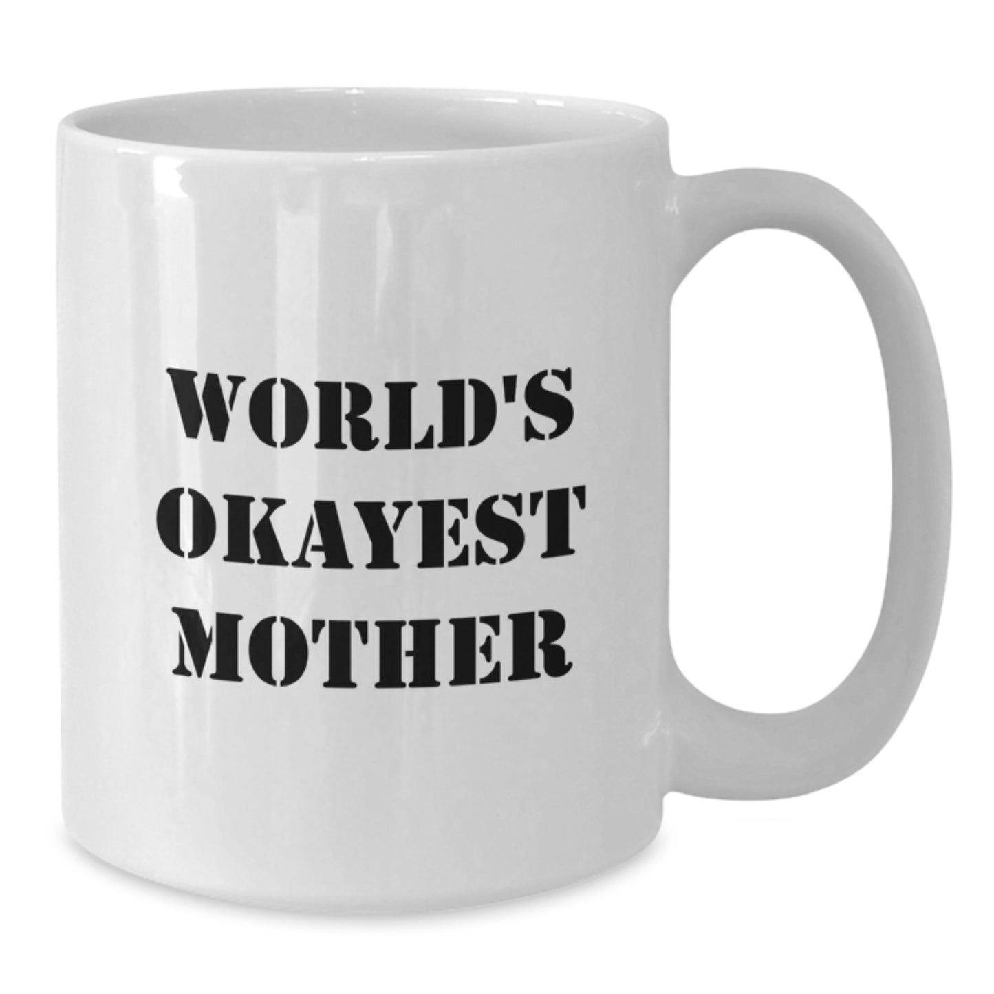 Funny World's Okayest Mom Gifts from Men to Mother, White Coffee Mug for Birthday Unique Gifts - Additional