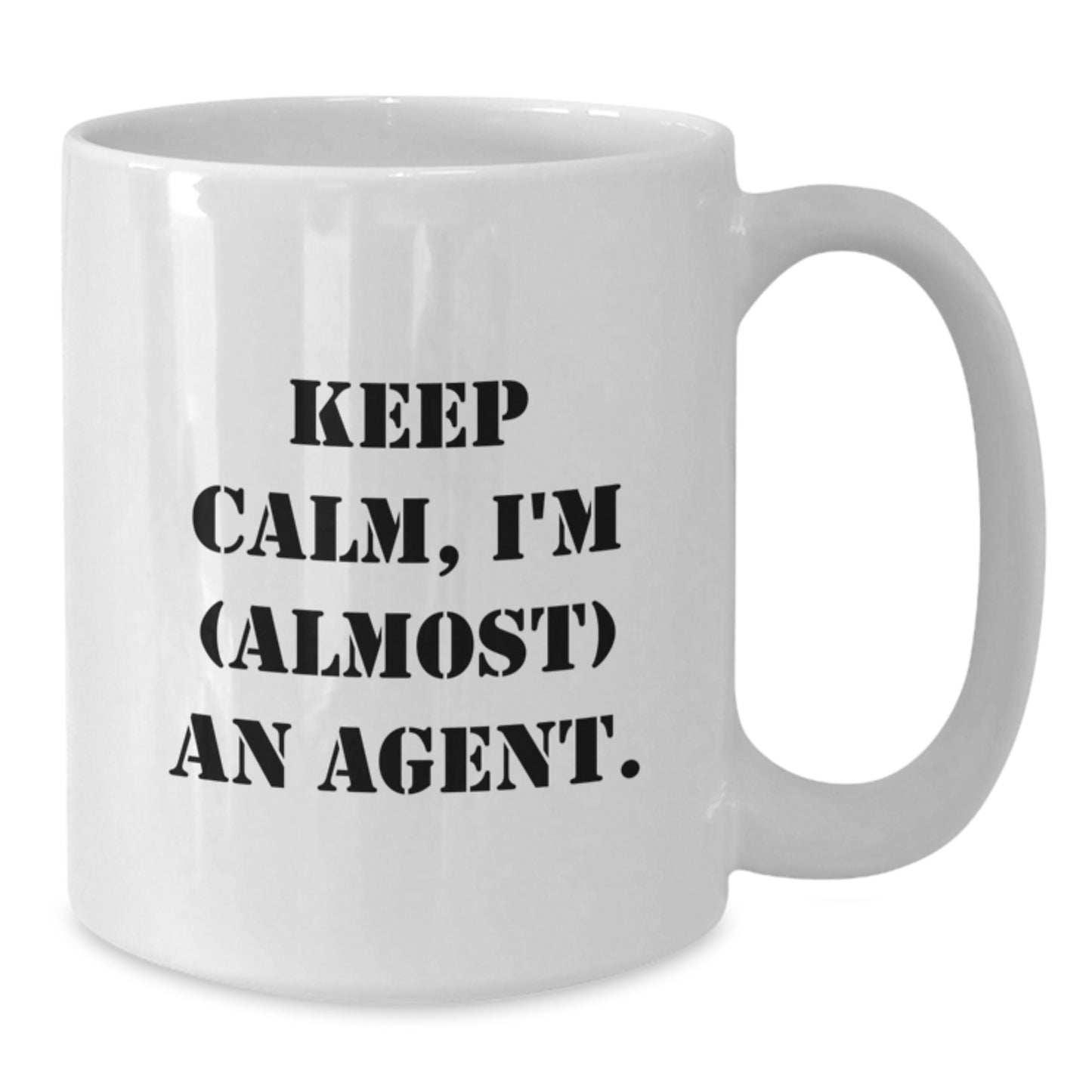 Keep Calm, I'm (almost) An Agent. Agent Gifts, Funny White Coffee Mug for Birthday, Gifts from Friends, Agent White Coffee Mug, Agent - Additional