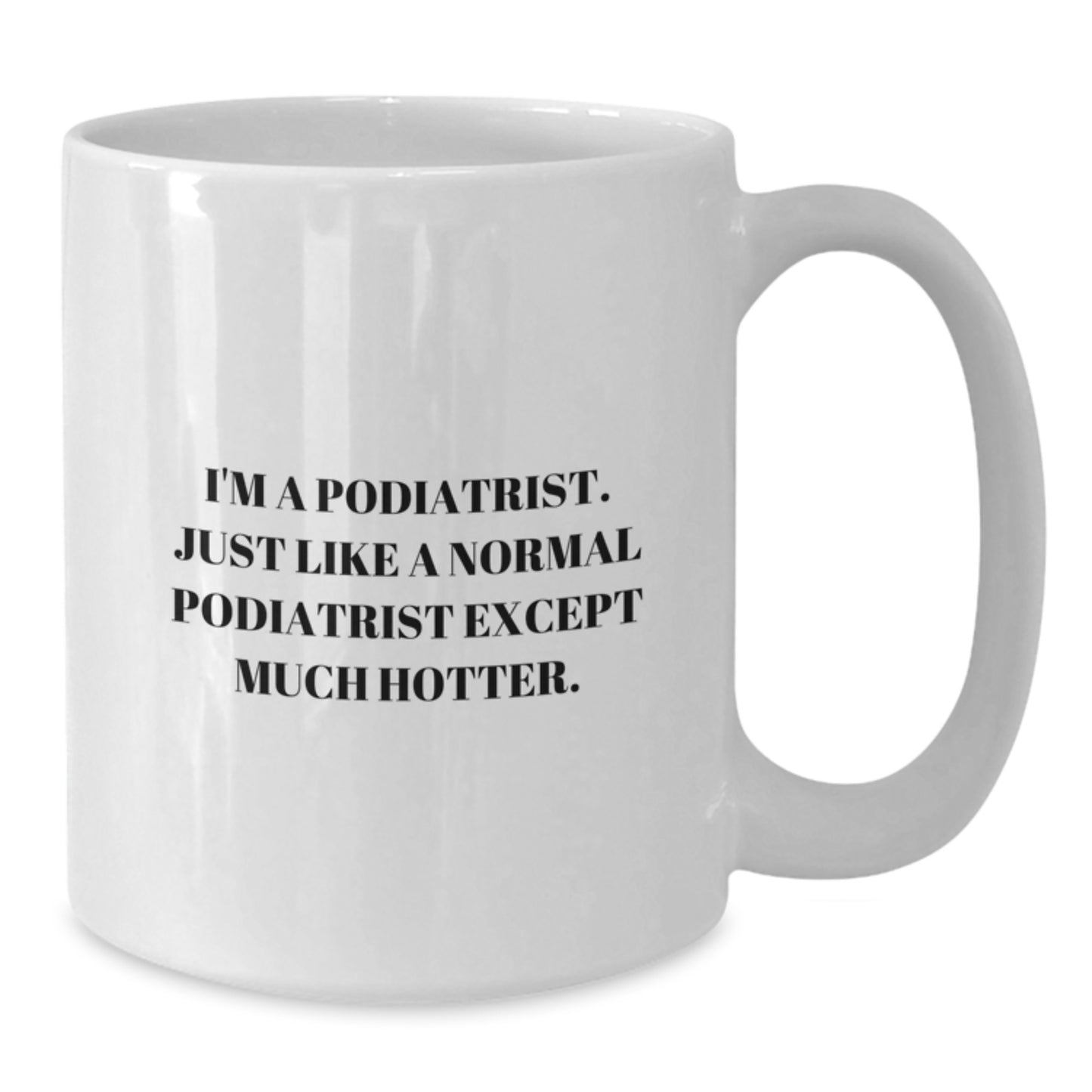 Funny Podiatrist Gifts from Friends - Podiatrist White Coffee Mug for Valentine's - Additional