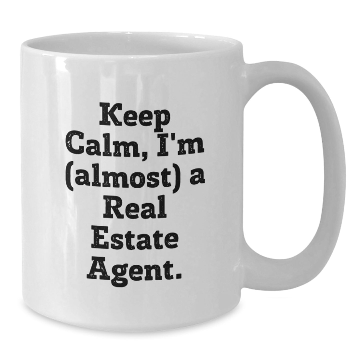 Funny Real Estate Agent Gifts, 'Keep Calm, I'm (almost) A Real Estate Agent' White Coffee Mug, Birthday Unique Gifts from Friends to Real Estate Agent - Additional