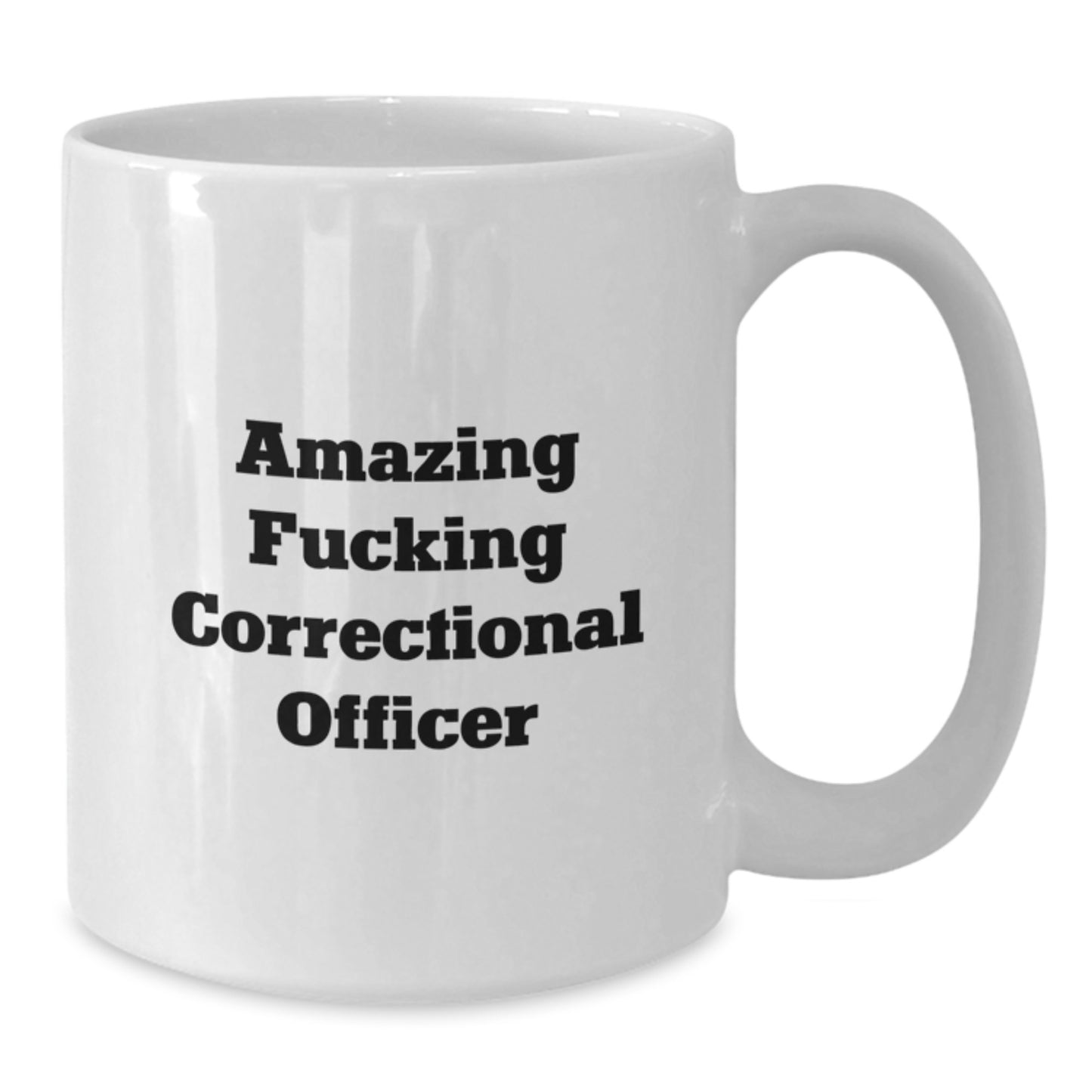 Funny Correctional Officer Gifts from Friends, Gifts for Correctional Officer Birthday, Amazing Quote White Coffee Mug, 11oz/15oz Ceramic Microwave Dishwasher Safe - Additional