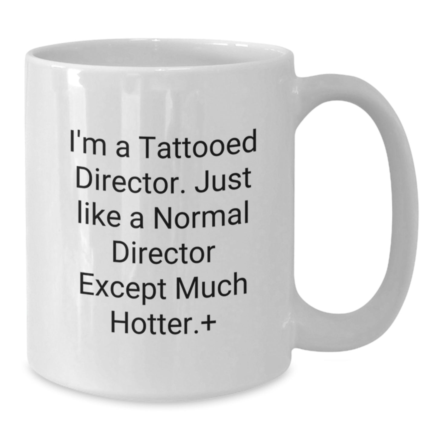 Funny Director Gifts, White Coffee Mug, 'I'm A Tattooed Director', Birthday Unique Gifts from Friends for Him - Additional