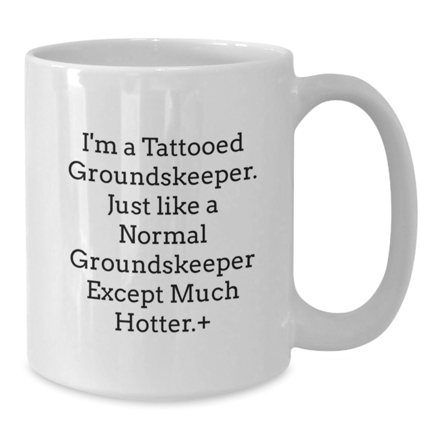 Funny groundskeeper Gifts, I'm A Tattooed groundskeeper, White Coffee Mug, Birthday Unique Presents from Friends to Family - Additional