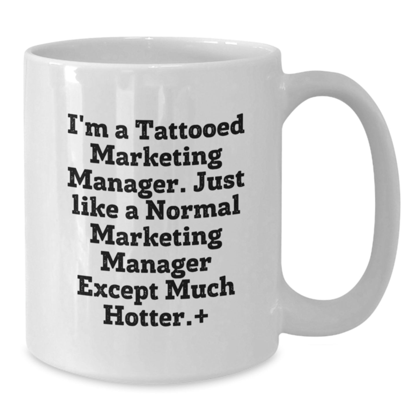 Funny Marketing Manager Gifts, White Coffee Mugs, 'I'm A Tattooed Marketing Manager' Quote, Birthday Unique Gifts from Friends to Marketing Manager - Additional