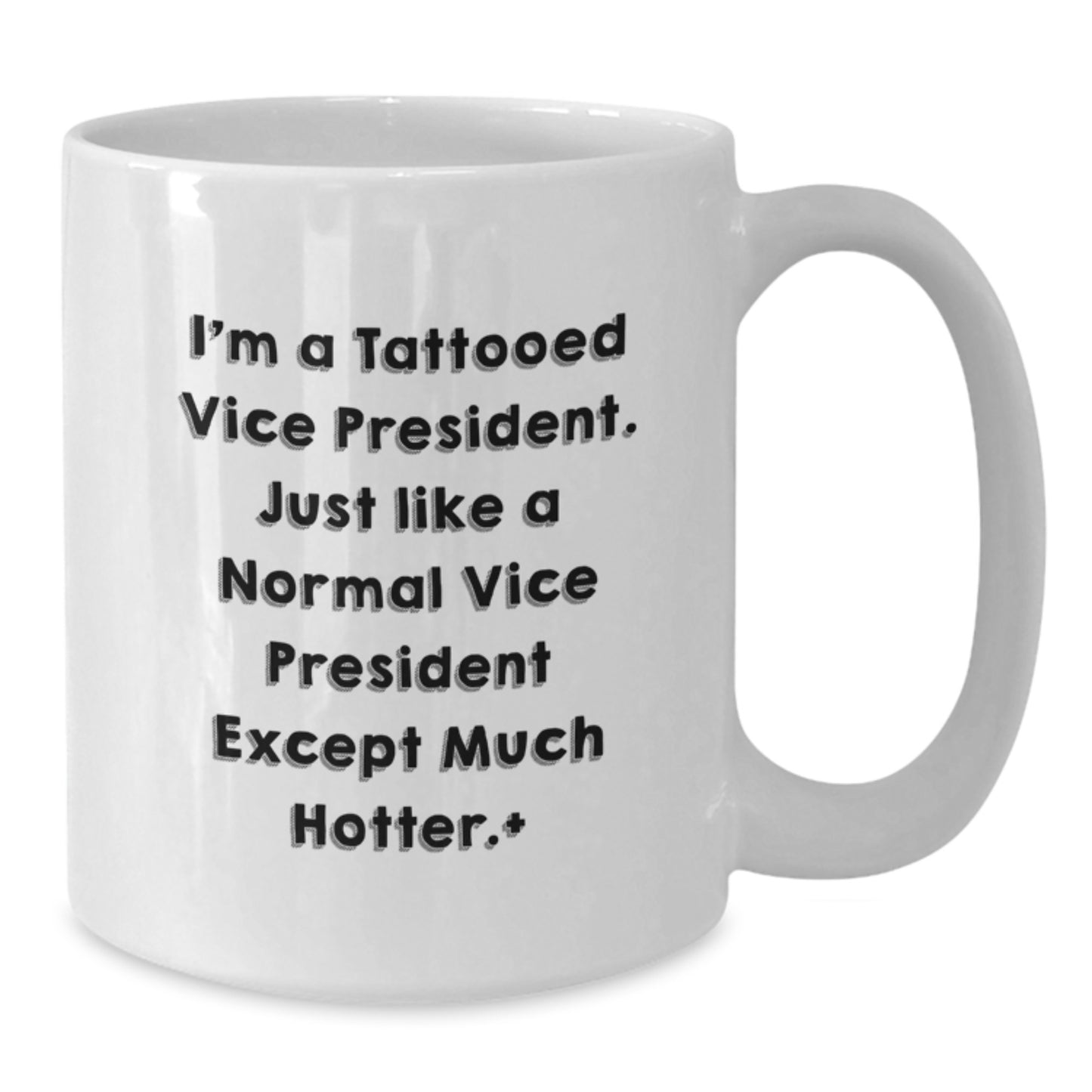 Funny Vice President Gifts, I'm A Tattooed Vice President, White Coffee Mug, Graduation Unique Gifts from Friends, Coworkers, Family - Additional