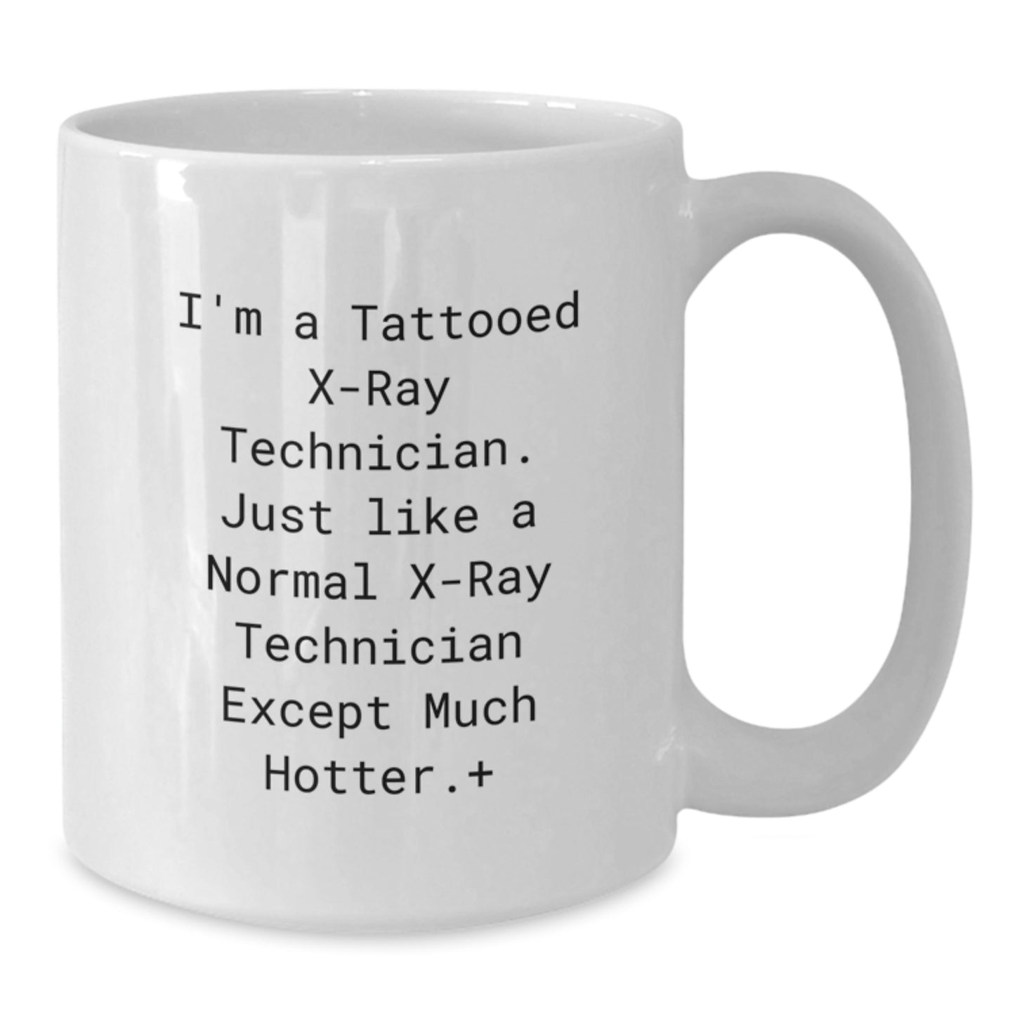 Funny X-Ray Technician Gifts from Men to Coworkers, Unique White Coffee Mug, I'm A Tattooed X-ray Technician Mug for X-Ray Technicians, Christmas Office Party Gift - Additional