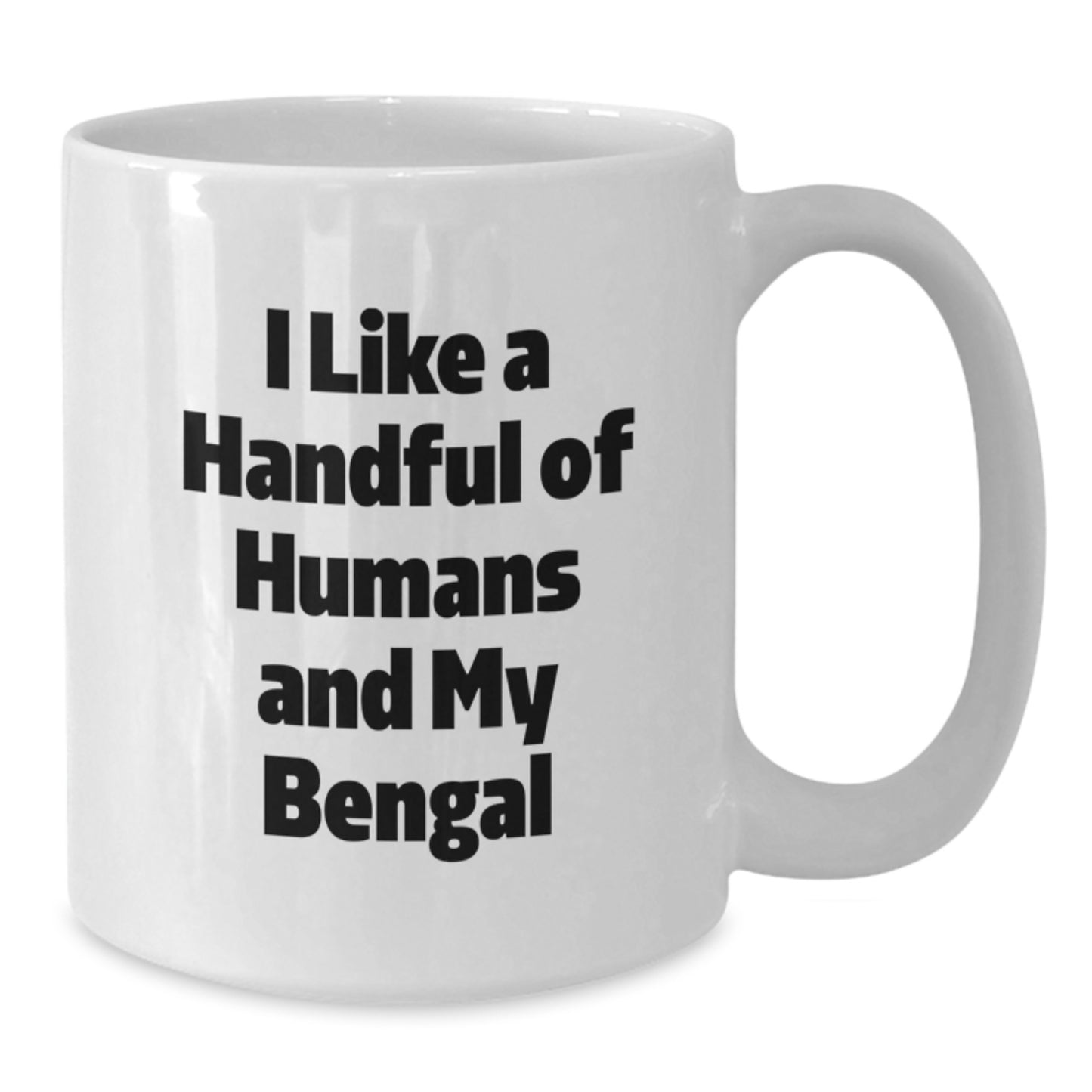 Bengal Cat Lovers Gifts from Friends to Family, Funny Quote White Coffee Mug, 11oz or 15oz, Graduation Unique Gifts - Additional