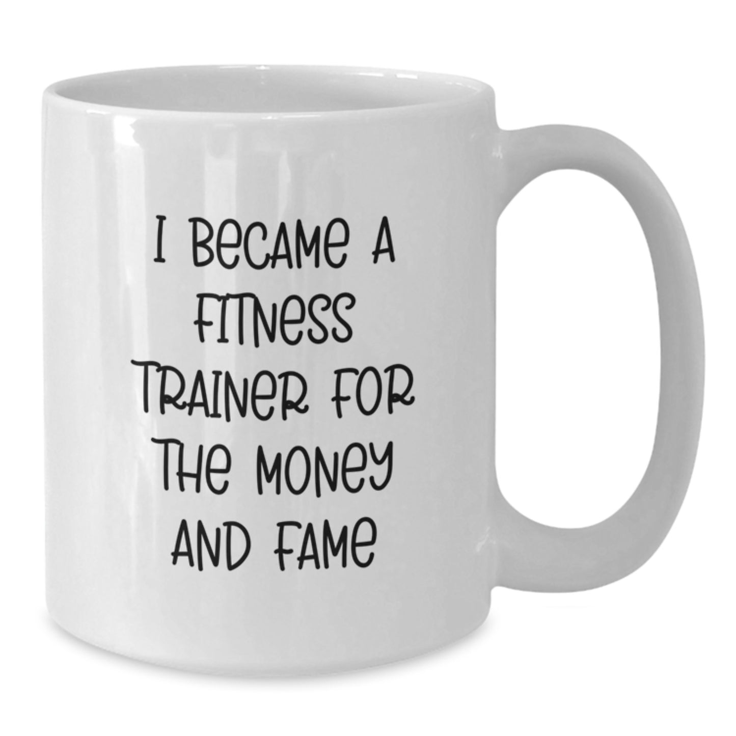 Funny Fitness Trainer White Coffee Mugs Gifts for Men from Family - 'I Became A Fitness Trainer For The Money And Fame' Graduation Unique Gifts - Additional
