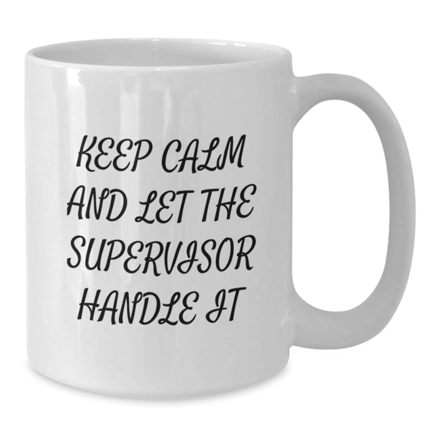Funny Supervisor Gifts, White Coffee Mug, Keep Calm and Let the Supervisor Handle It, Birthday Present from Friends, Gifts for Supervisor - Additional