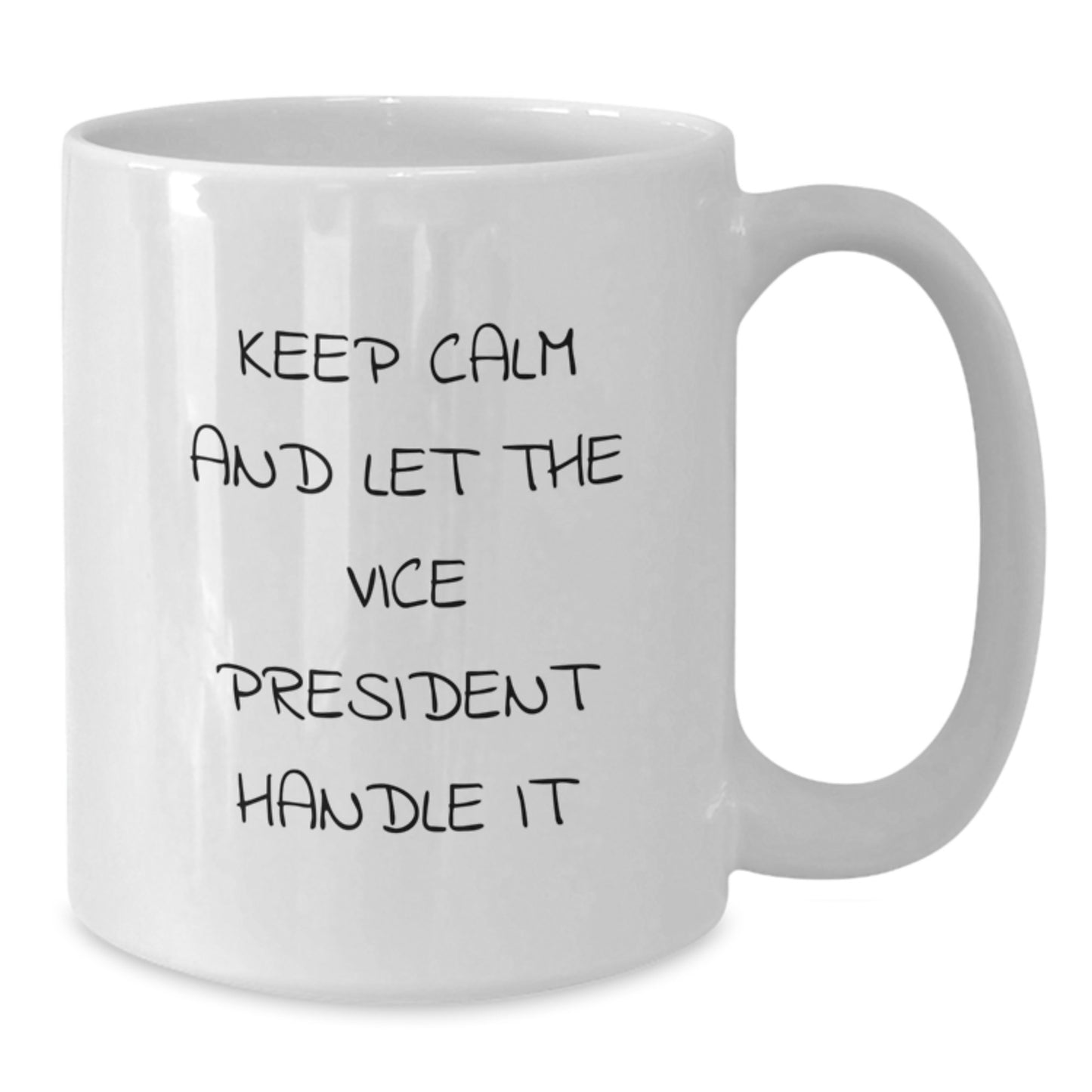 Funny Vice President Gifts, Keep Calm And Let The Vice President Handle It White Coffee Mug, Birthdays for Men, Women, Friends, Coworkers, Family - Additional
