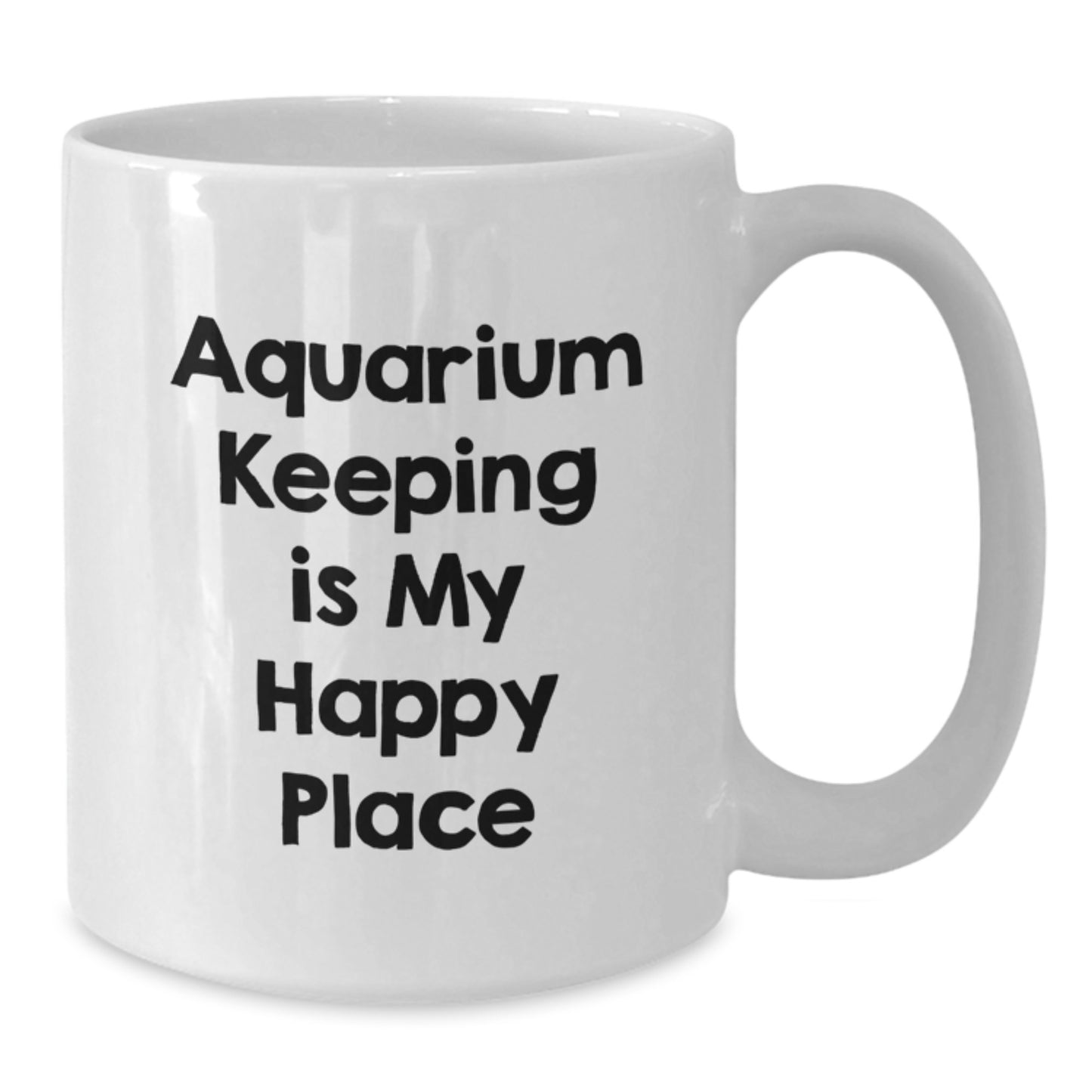 Funny Aquarium Keeping Gifts for Men and Women, White Coffee Mug for Birthday, Inspirational Quote 'Aquarium Keeping Is My Happy Place' - Additional
