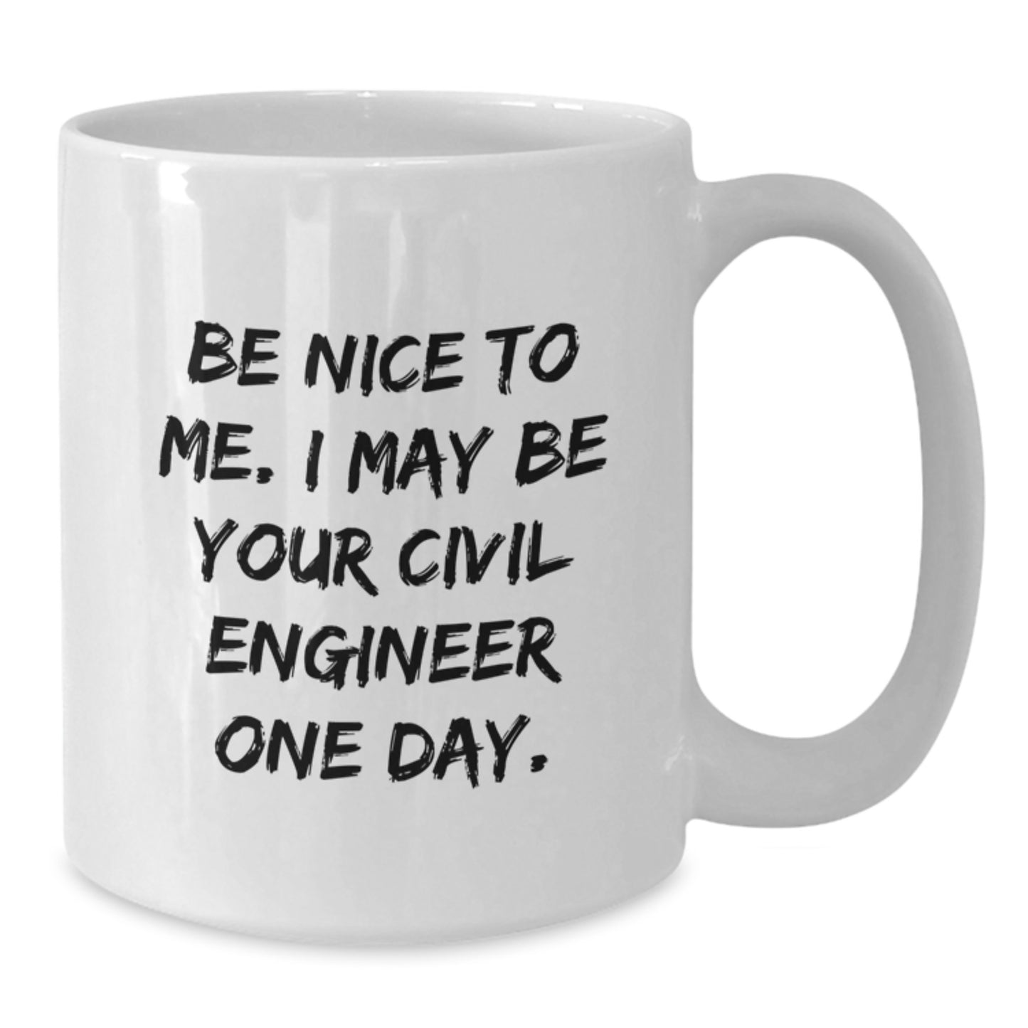 Civil Engineer Funny White Coffee Mugs Gifts from Friends to Family - Additional