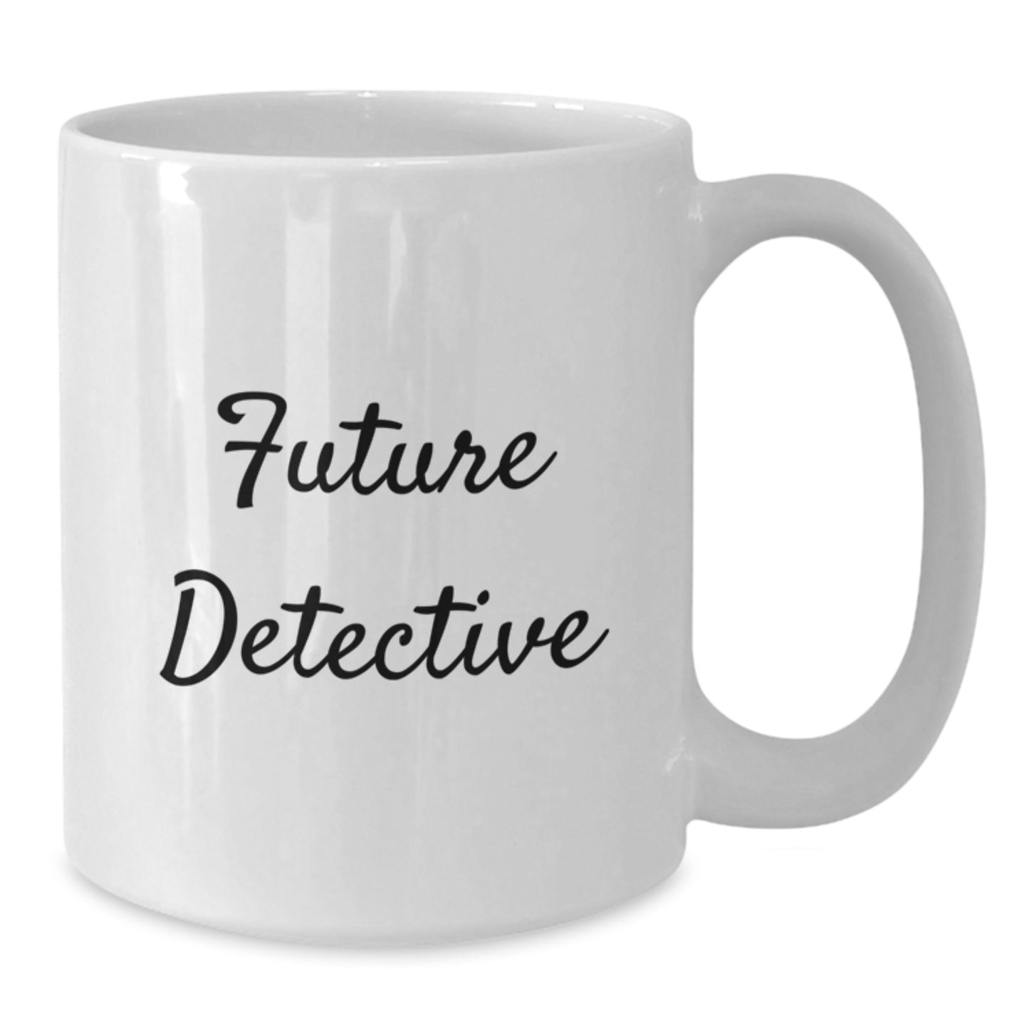 Funny Future Detective Birthday Unique Gifts from Friends to Future Detectives - White Coffee Mug, 11oz or 15oz, Ceramic, Microwave, Dishwasher Safe - Additional