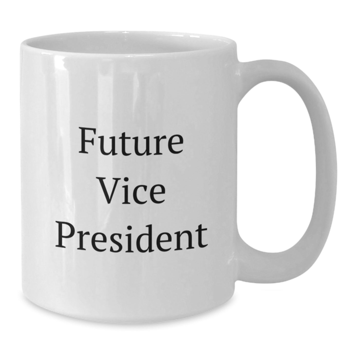 Funny Vice President Gift, White Coffee Mug for Future VP, Birthday Unique Gifts from Friends and Family - Additional