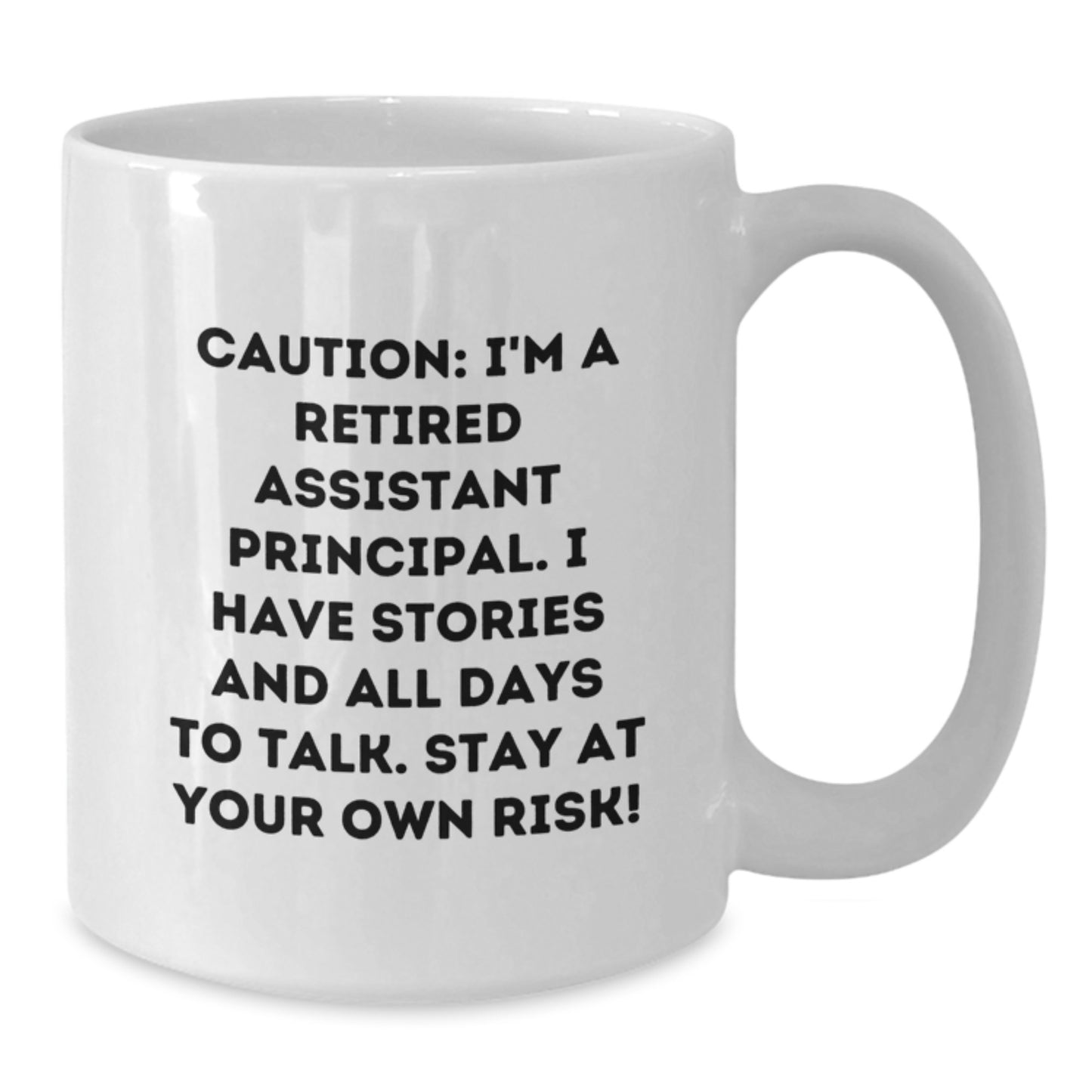 Funny Assistant Principal Gifts for Birthday - White Coffee Mug, Safe for Microwave and Dishwasher, 'Caution: I'm A Retired Assistant Principal...' - Gifts from Friends, Family, Coworkers - Additional