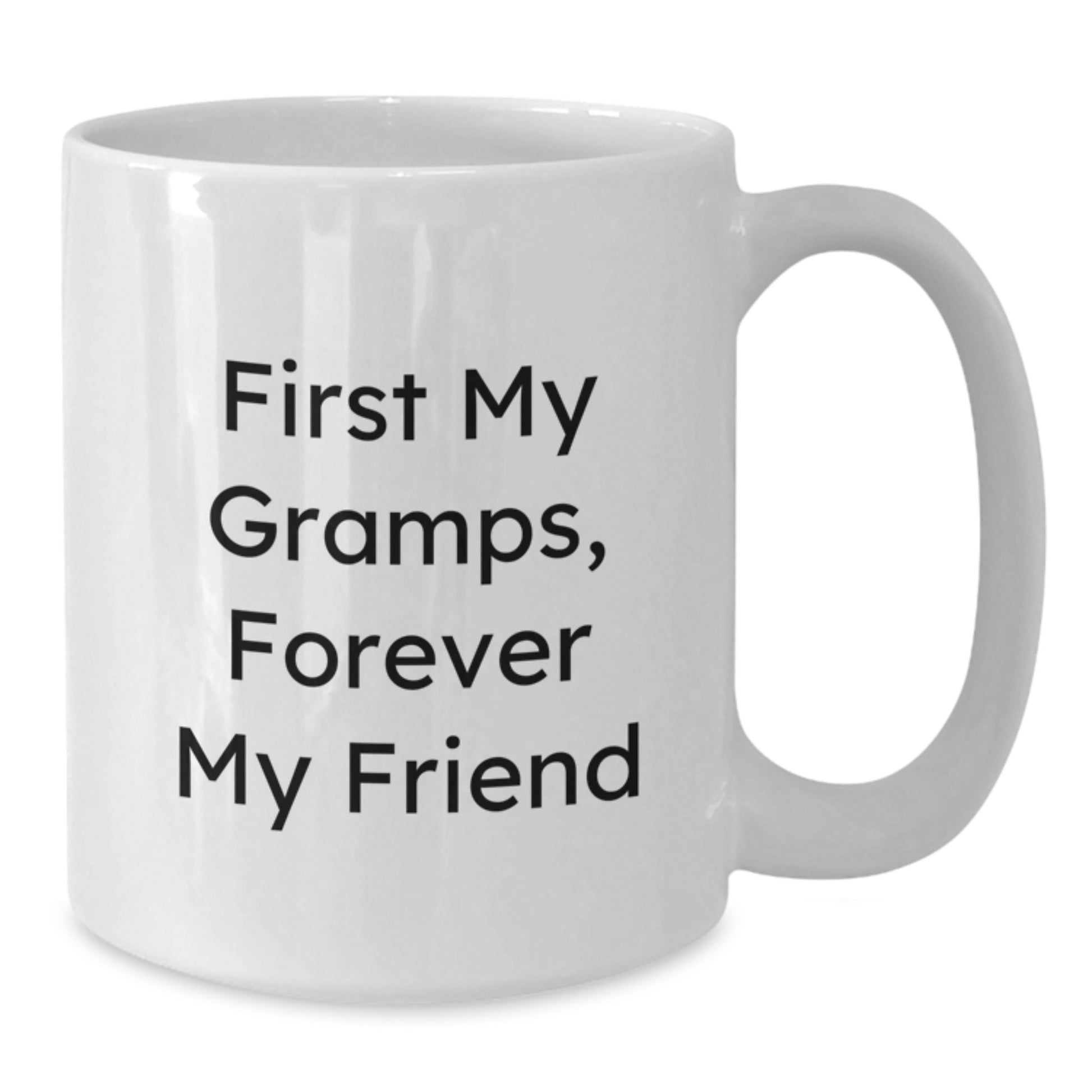 Funny Gramps Gifts from Family, White Coffee Mug for Gramps, 'First My Gramps, Forever My Friend' Quote - Additional