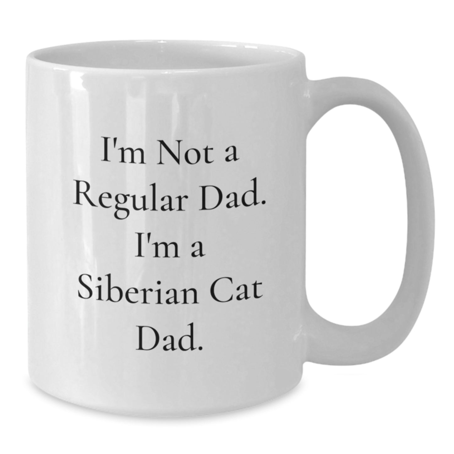 Siberian Cat Dad Funny Gifts from Men to Friends for Birthday Unique White Coffee Mugs, I'm Not A Regular Dad - Additional