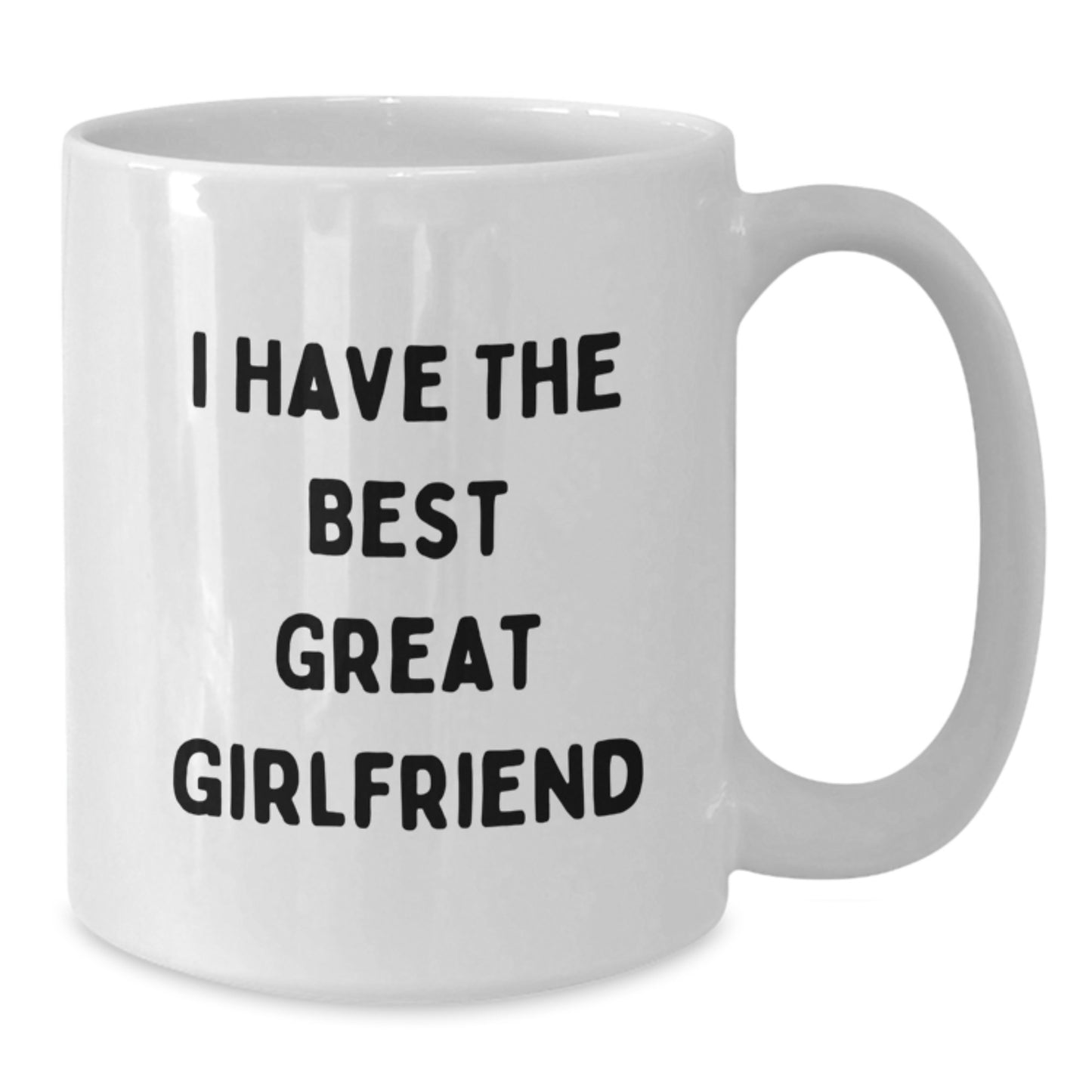 Funny Sweetheart White Coffee Mug, Gifts for Her, I Have The Best Great Sweetheart, Unique Graduation Gifts from Men to Women - Additional