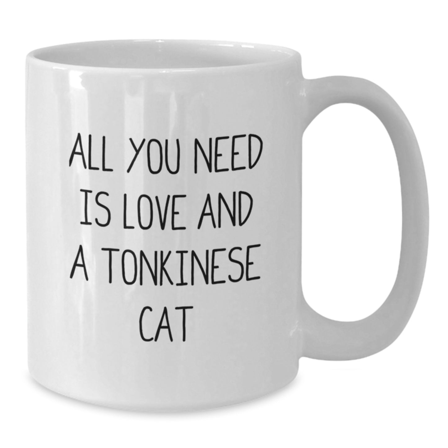 Funny Tonkinese Cat Gifts for Birthday, White Coffee Mug with Inspirational Quote 'All You Need Is Love And A Tonkinese Cat' from Family, Gifts from Friends - Additional