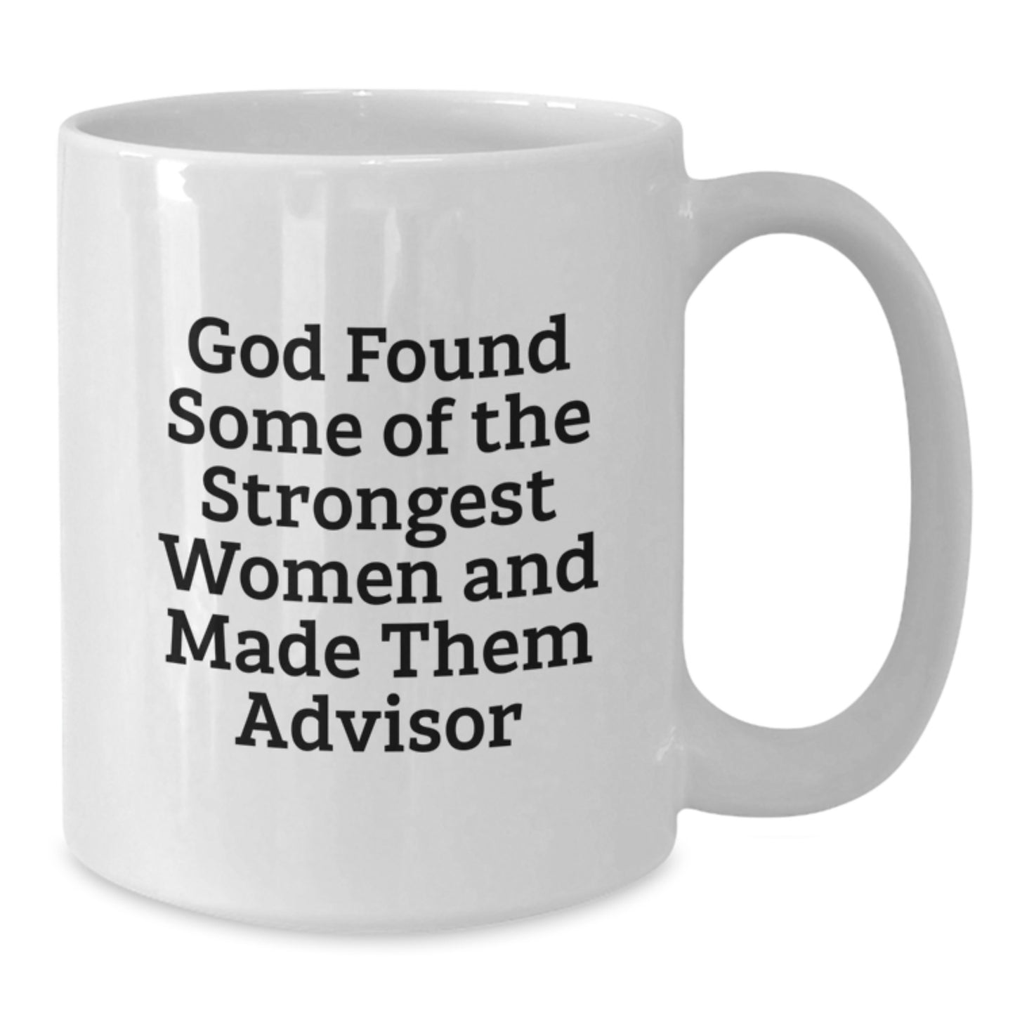 Funny Advisor White Coffee Mugs Gifts from Mom to Daughter for Christmas, Inspirational Strong Women Quotes, 11oz or 15oz Capacity - Additional