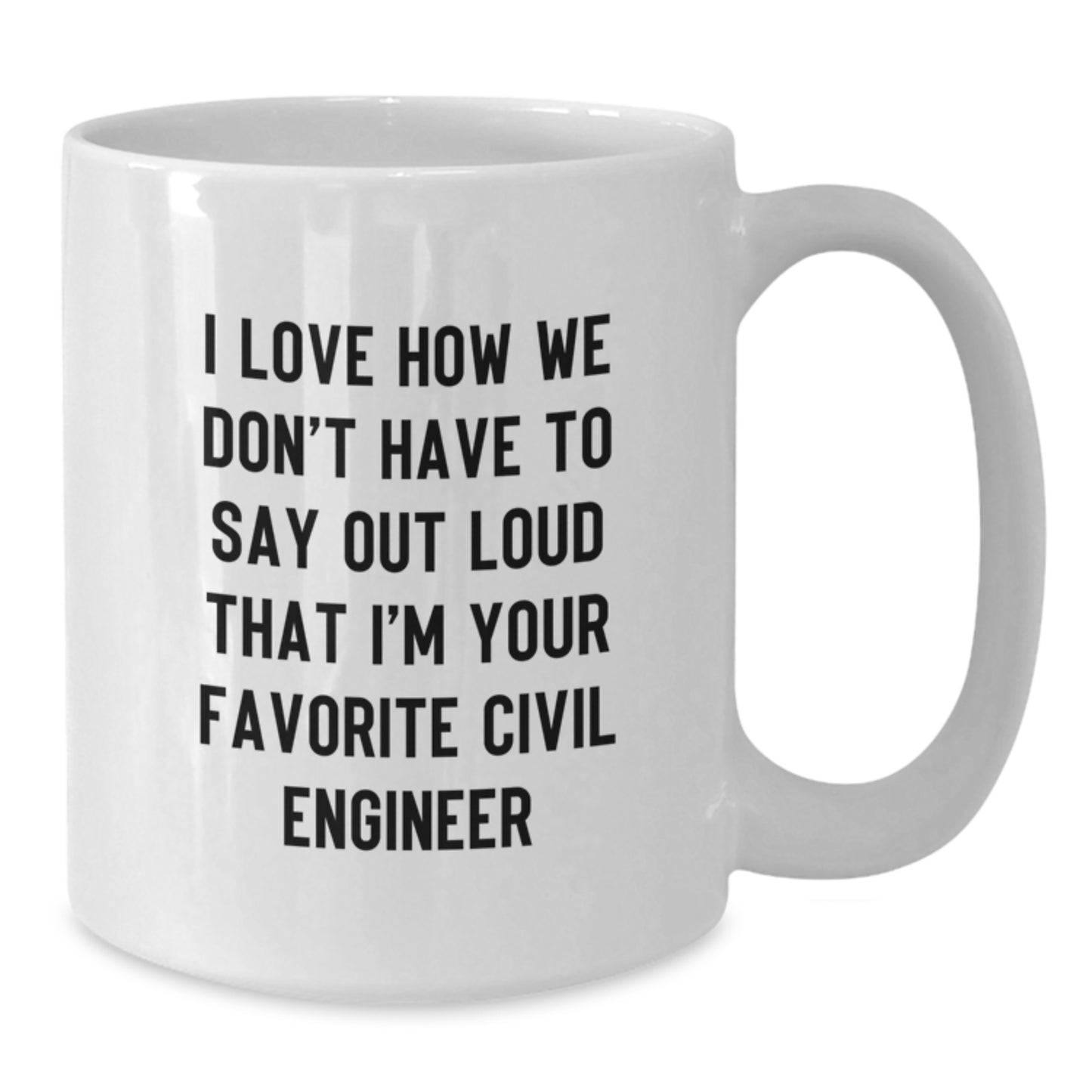 Funny Civil Engineer Gifts from Friends, White 11oz/15oz Ceramic Coffee Mug, Perfect for the Favorite Civil Engineer, Christmas Unique Presents - Additional