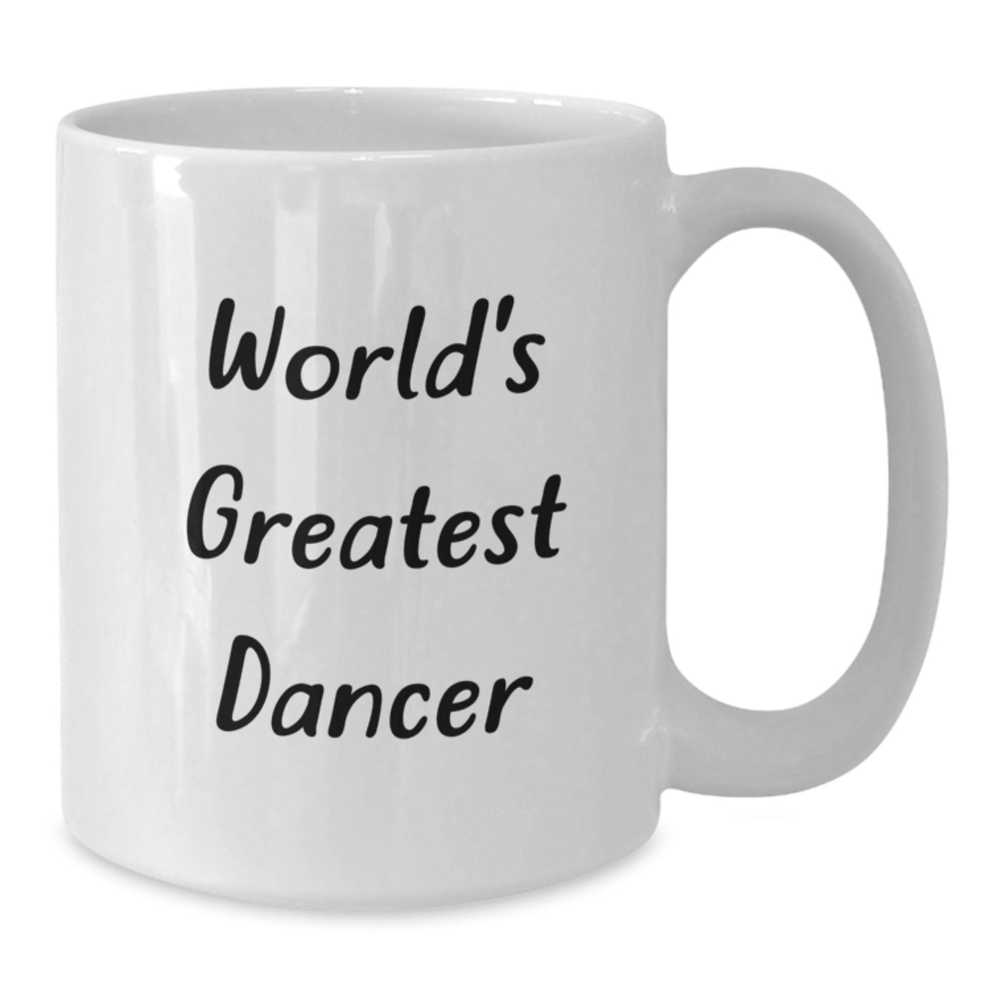 Funny Dancer Gifts for Valentine's White Coffee Mug - World's Greatest Dancer Quote - Gifts from Family to Dancer - Additional