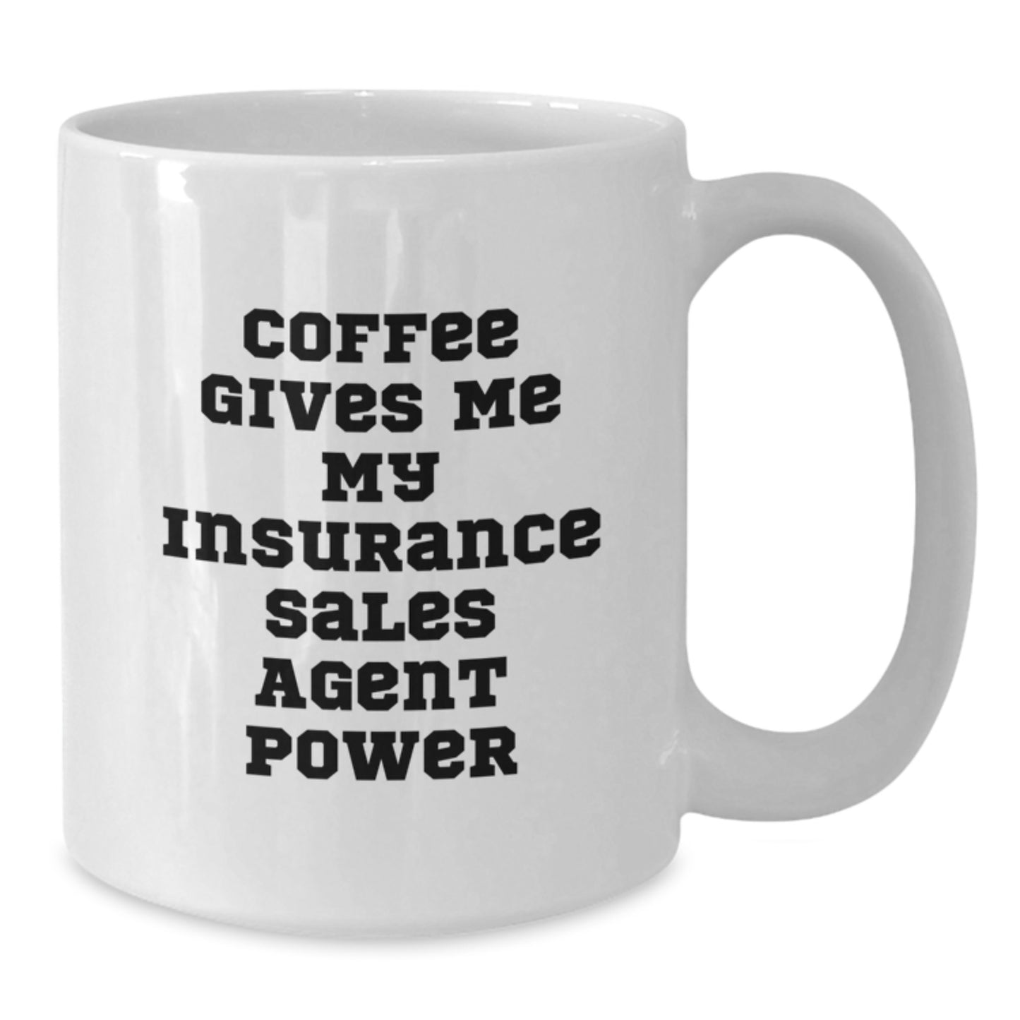 Funny Insurance Sales Agent Gifts from Friends for Birthday - Coffee Gives Me My Insurance Sales Agent Power - Additional