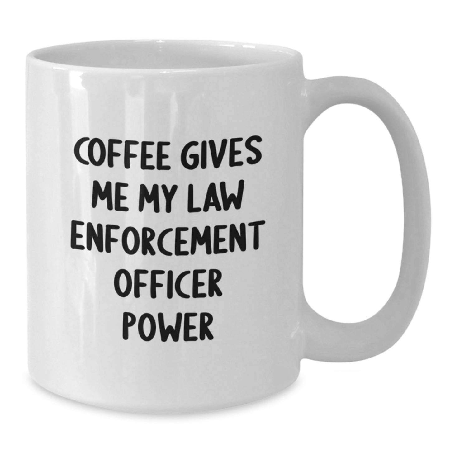 Funny Law Enforcement Officer Gifts for Men and Women - White Coffee Mug with Coffee Gives Me My Law Enforcement Officer Power Quote, Christmas Unique Gifts from Friends and Family - Additional
