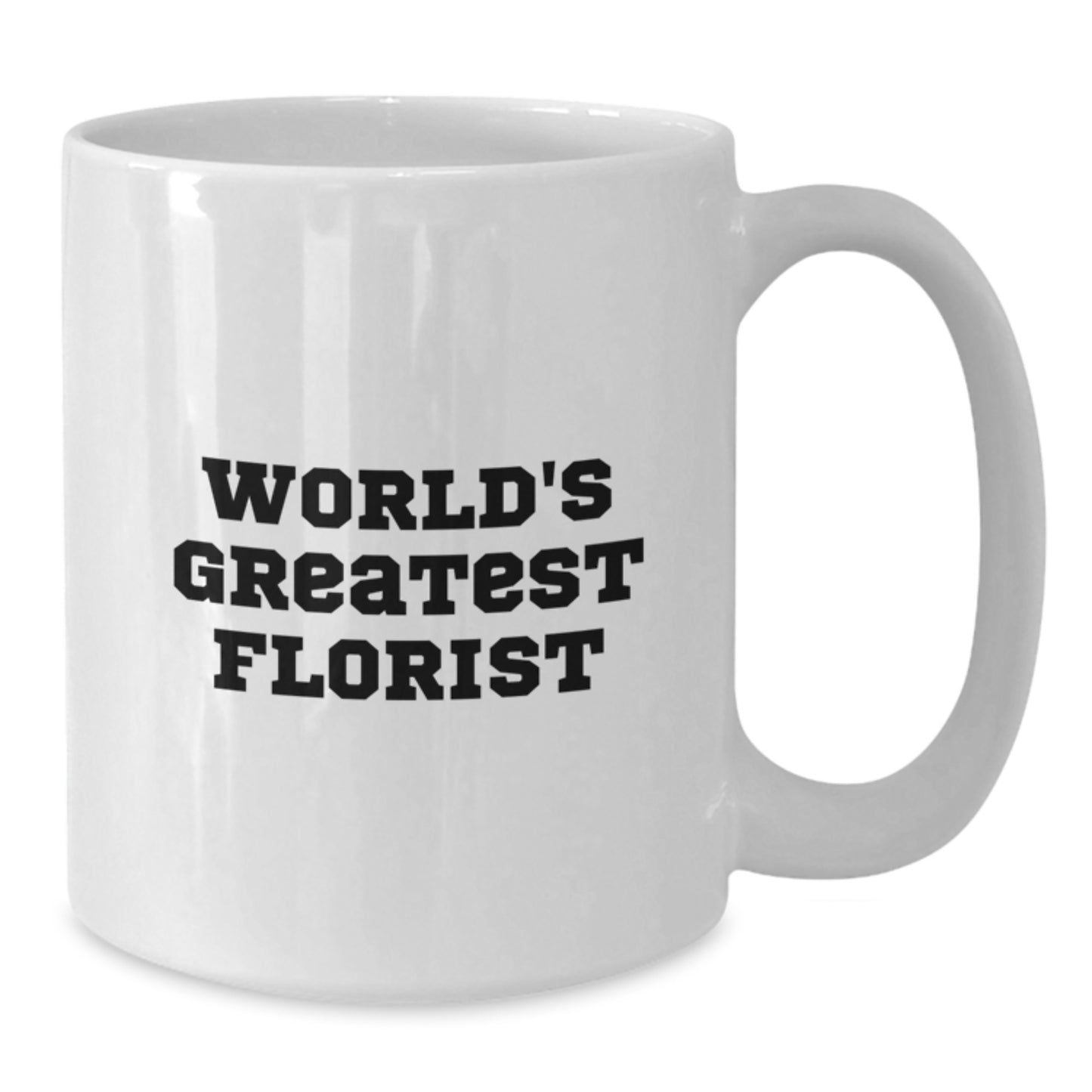 Funny Florist Gifts from Men for World's Greatest Florist White Coffee Mug - Additional