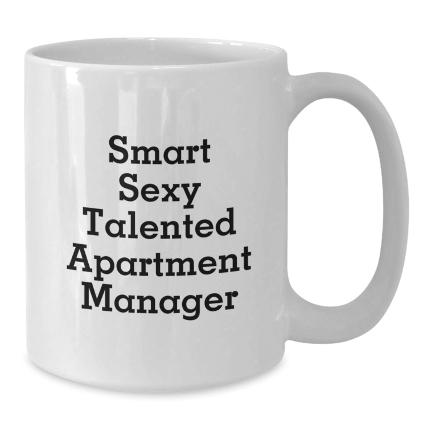 Funny Gifts from Friends and Family - Smart Sexy Talented Apartment Manager Quotes on White Coffee Mug for Graduation Unique Gifts for Men, Women, or Coworkers - Additional