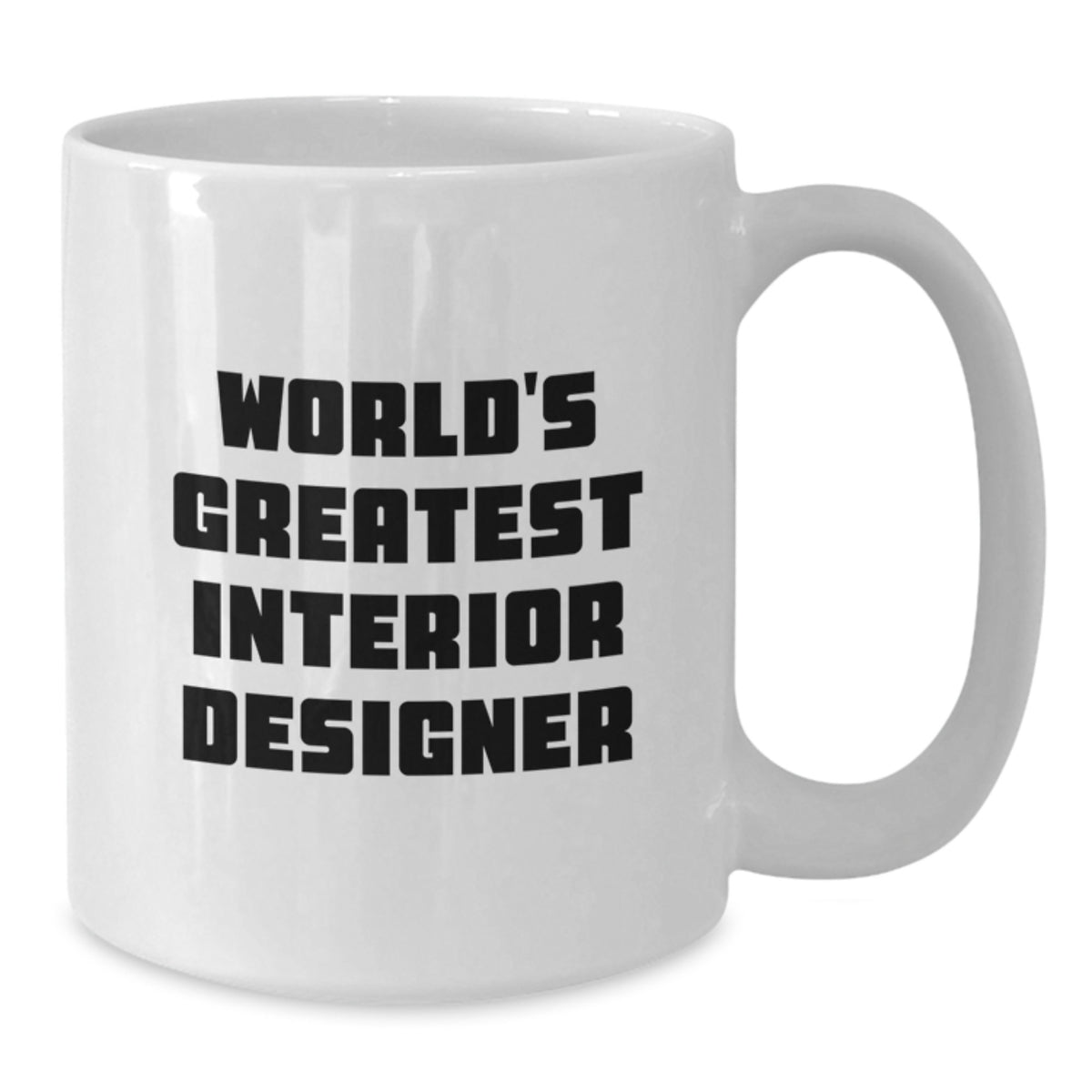 Gifts from Men to Interior Designer, Funny 'World's Greatest Interior Designer' Quote, Unique Mother's Day Unique Gifts for Friends, White Ceramic Coffee Mug, 11oz or 15oz Capacity - Additional