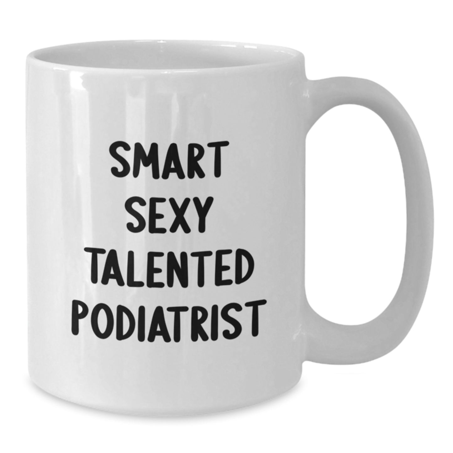 Funny Podiatrist Gifts for Men from Family, White Coffee Mug with Smart Sexy Talented Quote, Graduation Unique Gifts - Additional