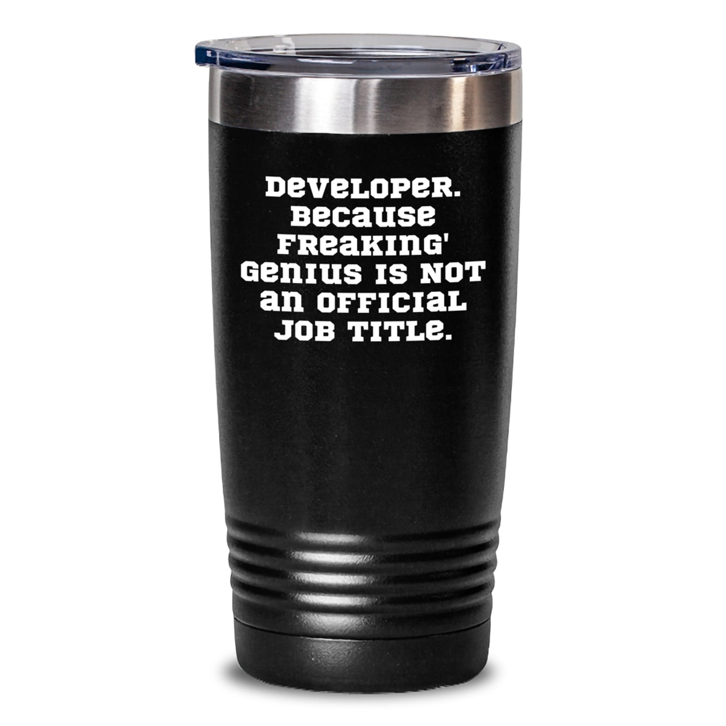 Developer Tumbler Gifts from Friends to Men on Graduation Day - 'Developer. Because Freaking' genius Is Not An Official Job Title.' - Main