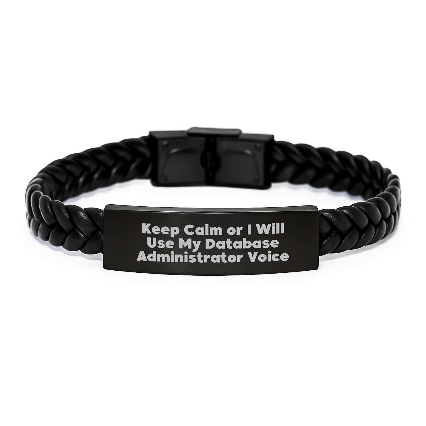 Funny Database Administrator Gifts, 'Keep Calm Or I Will Use My Database Administrator Voice', Interlaced Leather Bracelet, Graduation Unique Gifts from Men to Friends - Image 1