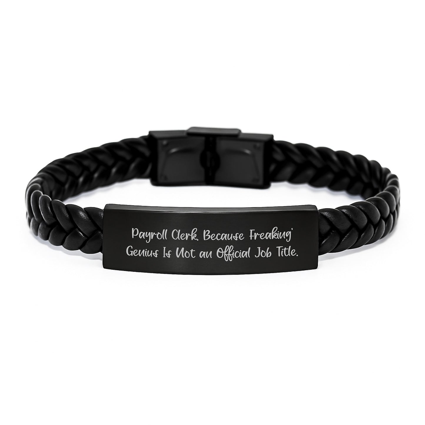 Payroll Clerk genius Gifts, Birthday Unique Interlaced Leather Bracelet, 'Payroll Clerk. Because Freaking' genius Is Not An Official Job Title.' Quote, Gifts from Friends, For Payroll Clerk - Image 1