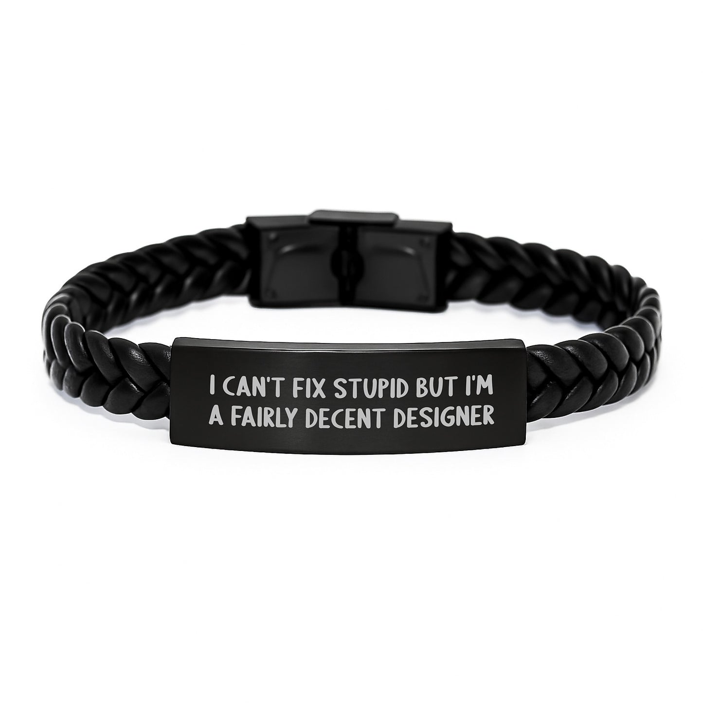 Designer Gifts from Friends for Men - Interlaced Leather Bracelet with Funny Quote 'I Can't Fix Stupid But I'm A Fairly Decent Designer' for Graduation, Unique Gifts from Men to Designer - Image 1