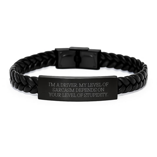 Funny Driver Gifts from Friends - Interlaced Leather Bracelet with Quote for Men, Women, or Coworkers on Graduation, 'I'm A Driver. My Level Of Sarcasm Depends On Your Level Of Stupidity.' - Image 1